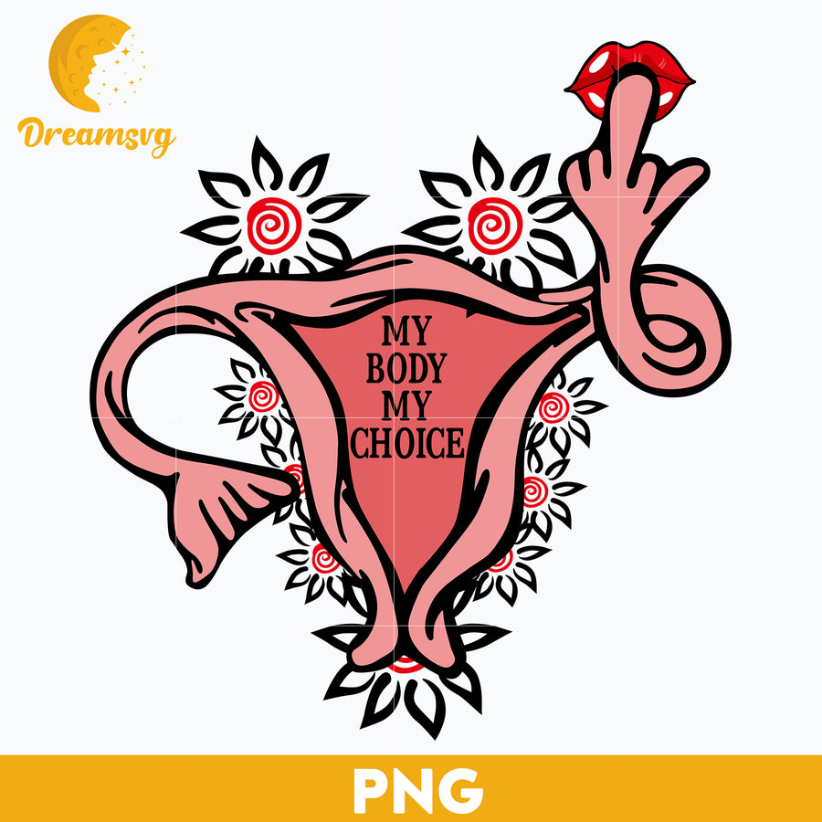 My body my Choice PNG, Trending PNG, PNG file, Digital file.