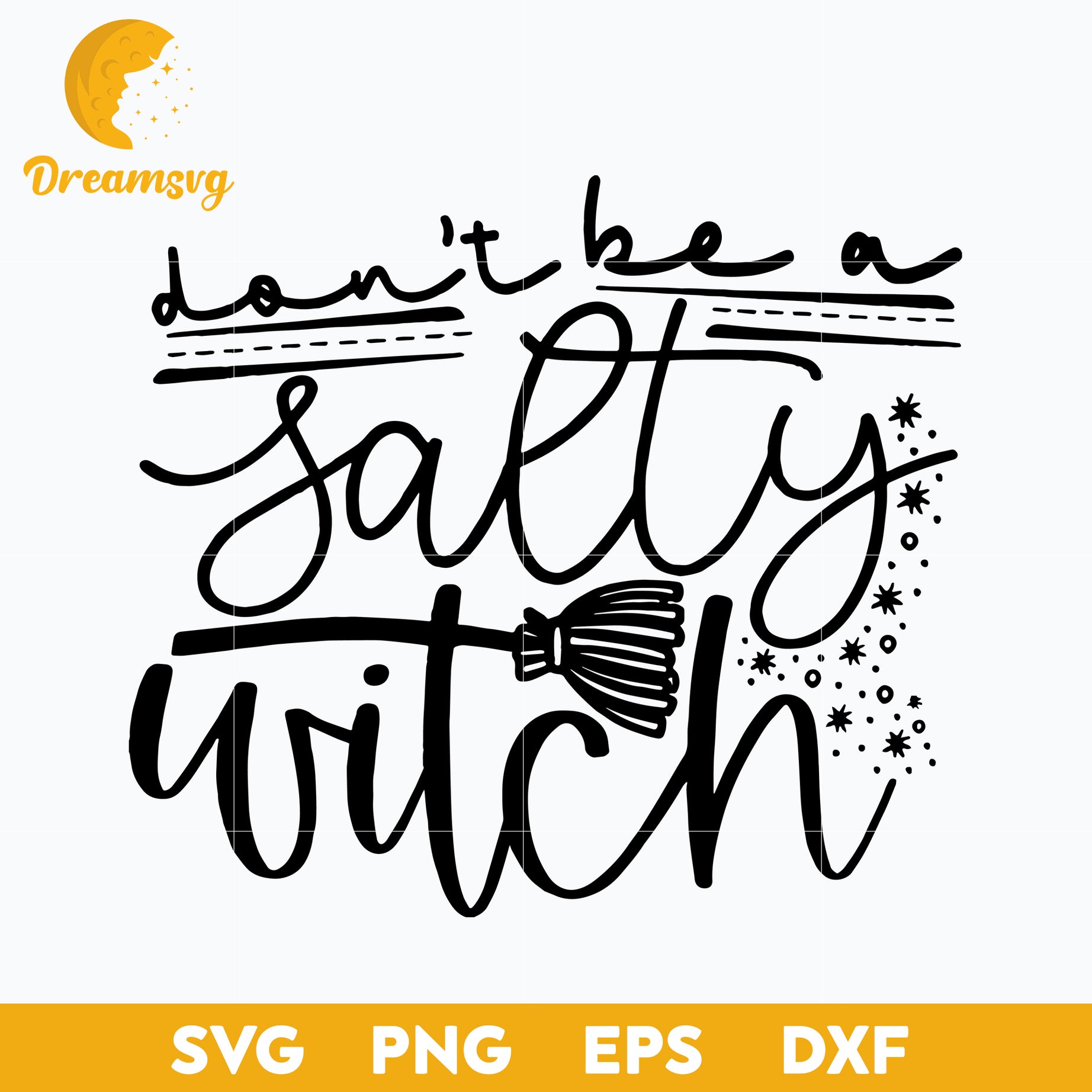 Don't Be A Salty Witch Quotes svg, Halloween svg, png, dxf, eps digital file.