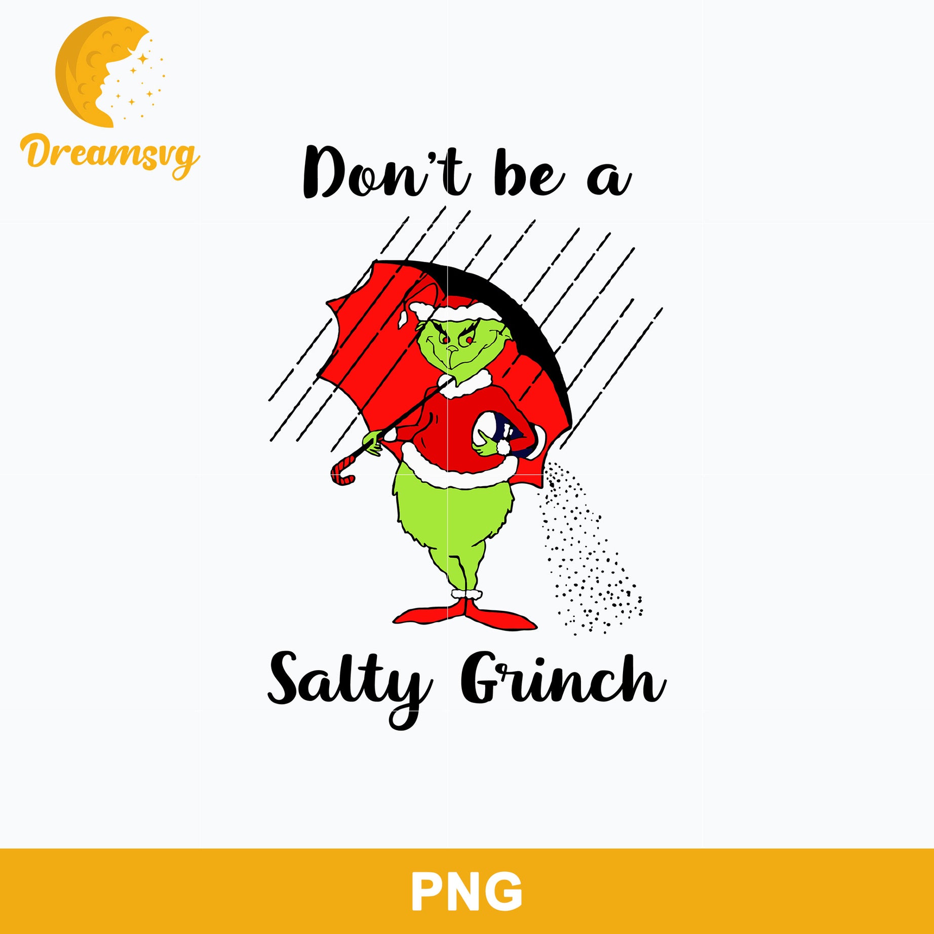Don't Be A Salty Grinch PNG, Grinch Christmas PNG, Christmas PNG.