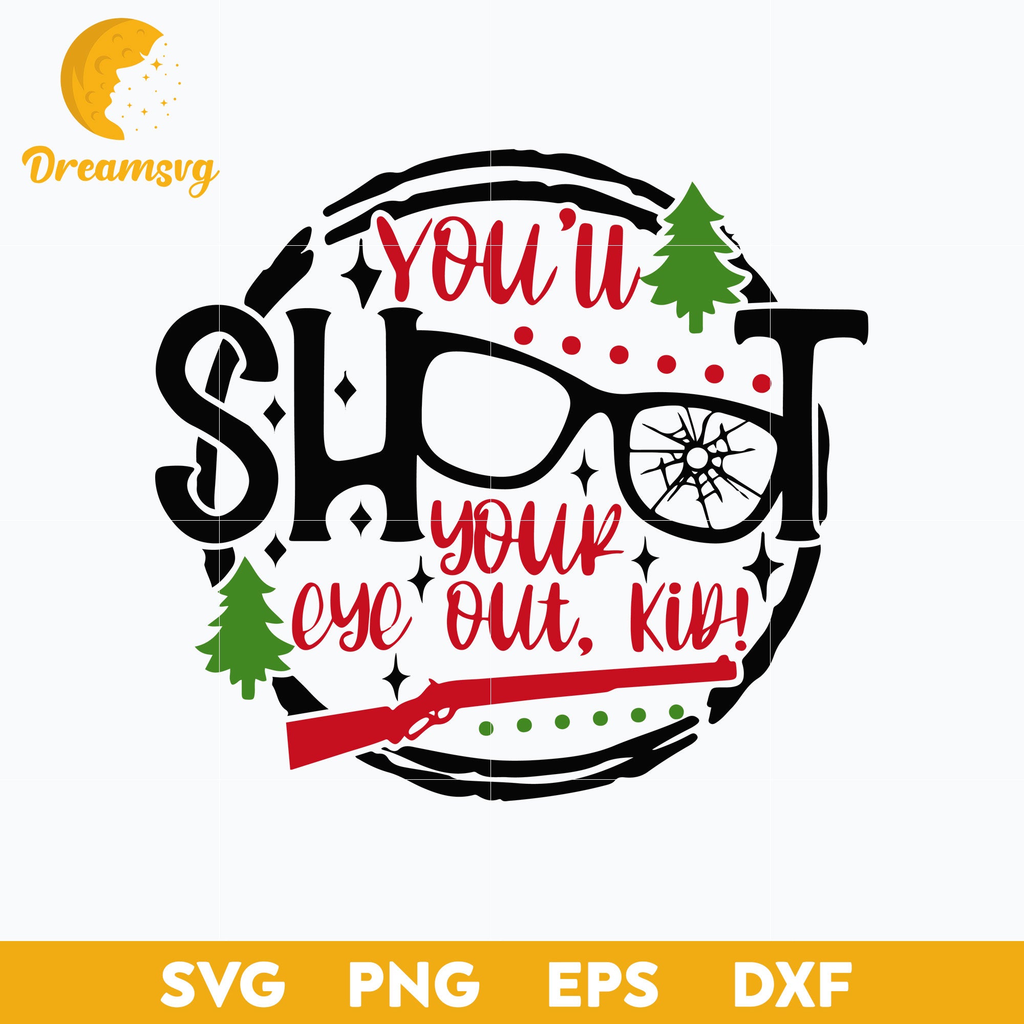 You'll Shoot Your Eye Out SVG, Christmas SVG PNG DXF EPS File ...