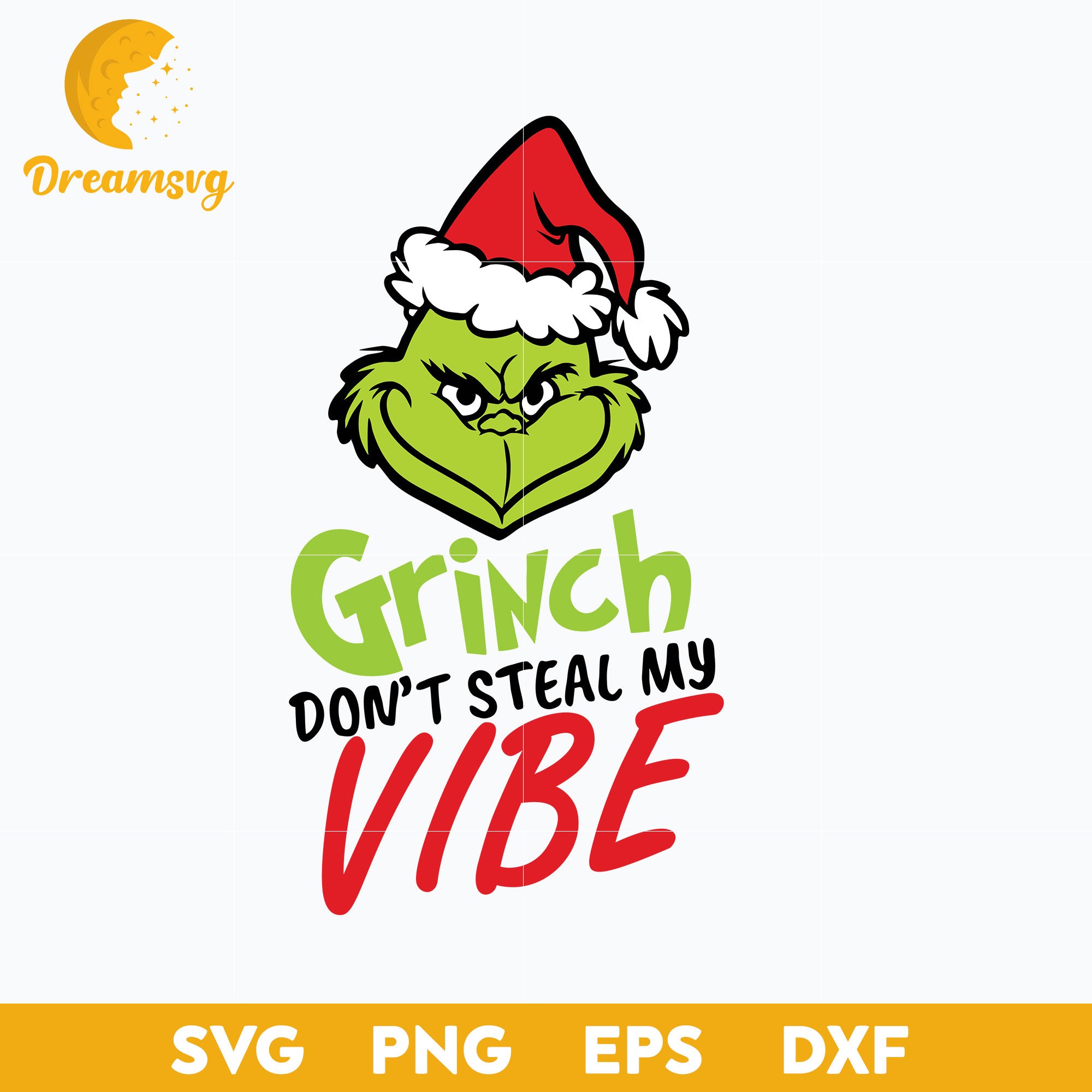 Grinch Don't Steal My Vibe SVG, Christmas SVG, PNG DXF EPS Digital Fil ...