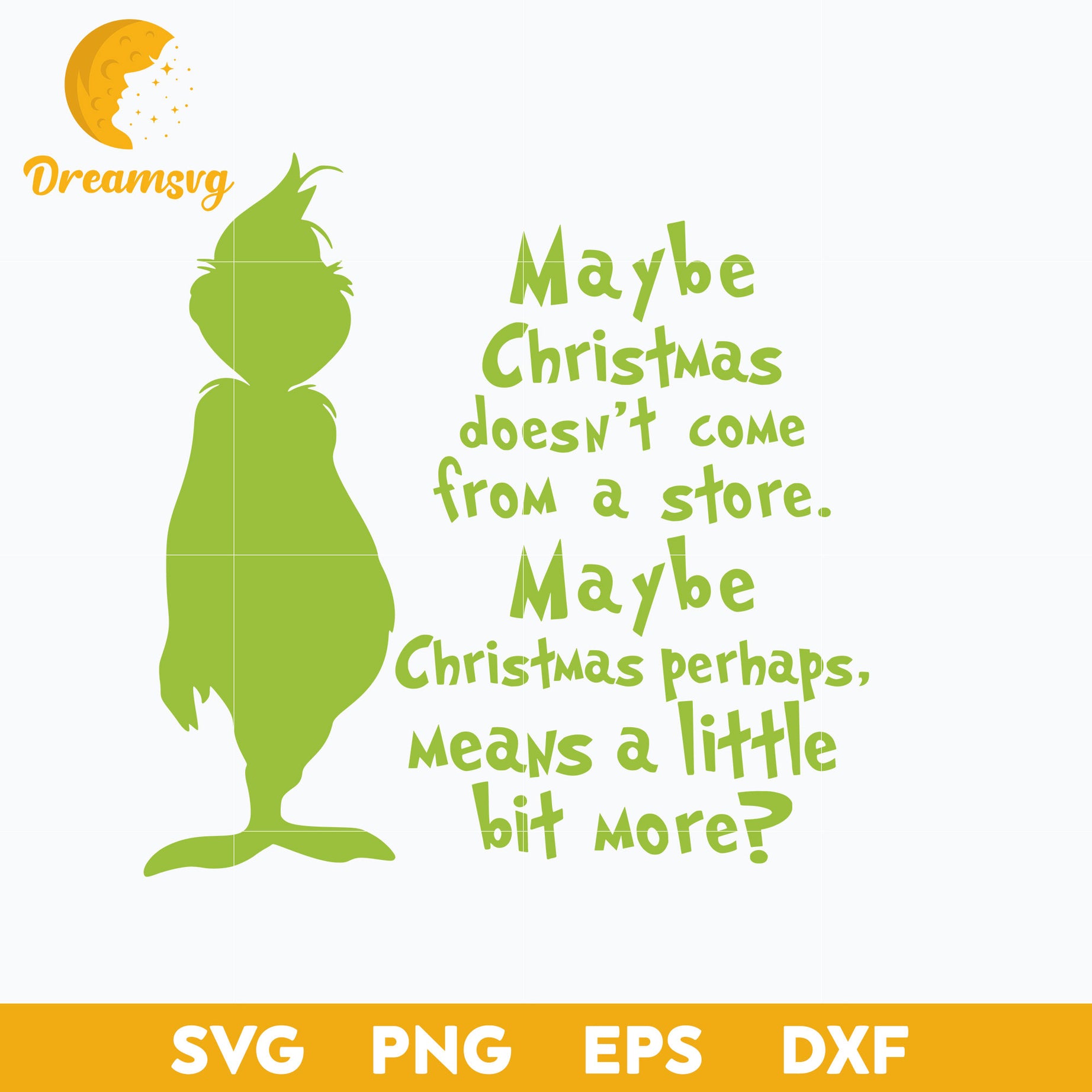 The Grinch Quote Maybe Christmas SVG, Christmas SVG, PNG DXF EPS Digital File.