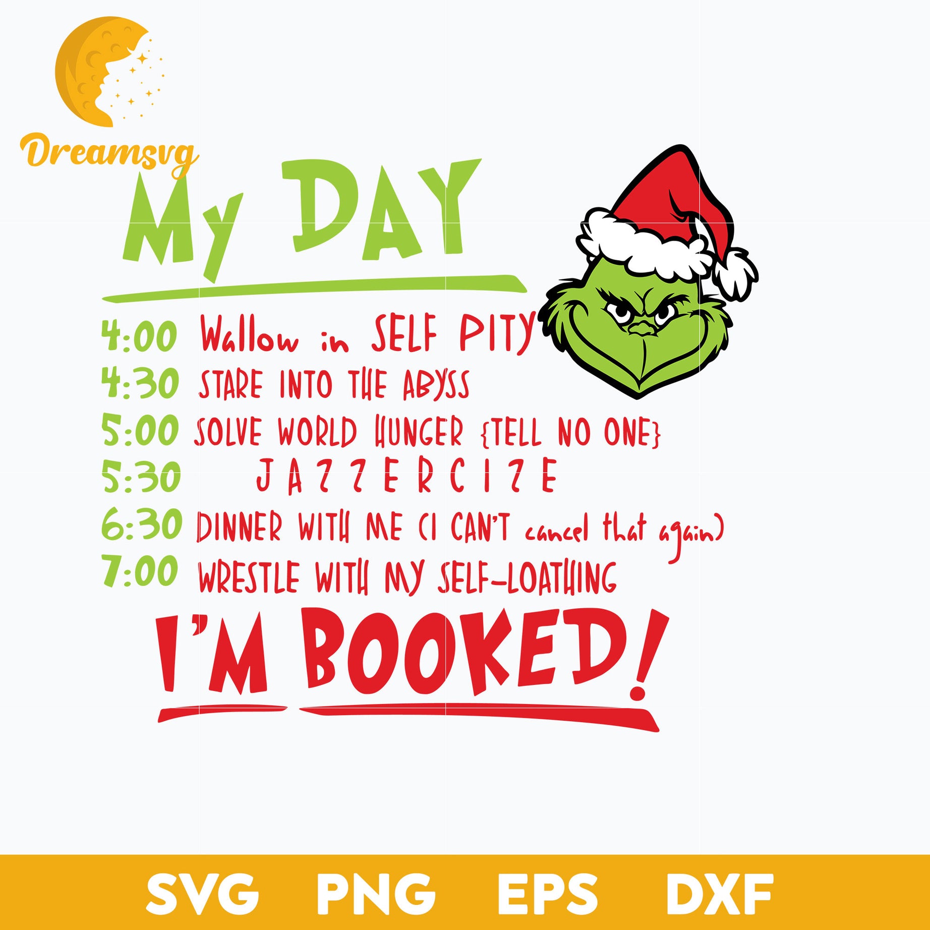 My Day Grinch SVG, My Day I'M Booked SVG, Christmas SVG, PNG DXF EPS Digital File.