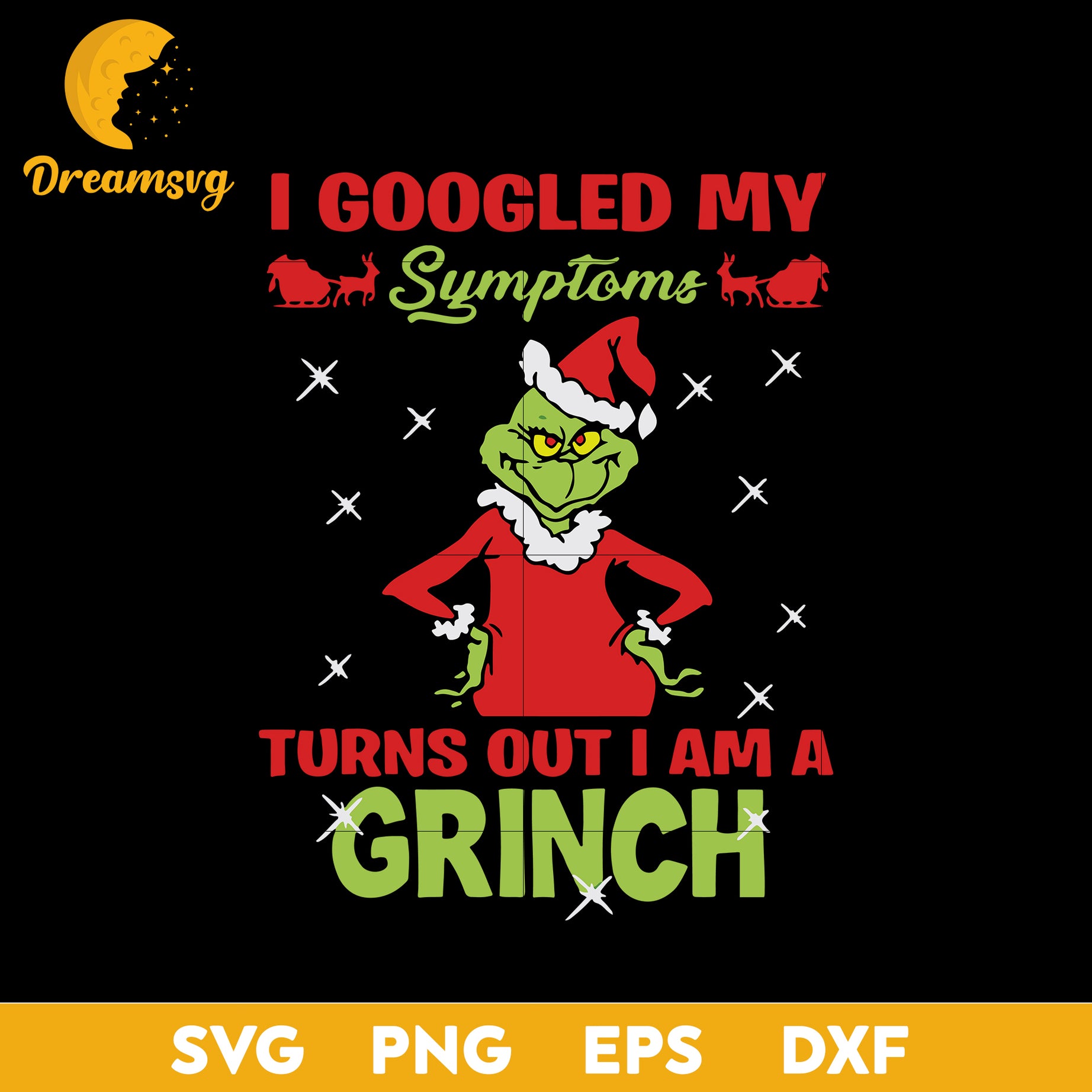 I Gooled My Sumptoms Turns Out I Am A Grinch SVG, Christmas SVG, PNG DXF EPS Digital File.