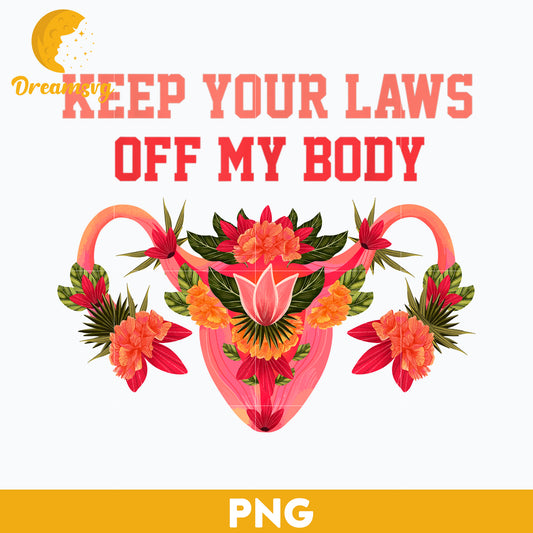 Keep Your Laws of My Body PNG, Trending PNG, PNG file, Digital file.