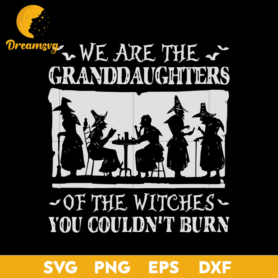 Granddaughters Of The Witches svg, Halloween svg, png, dxf, eps digital file.