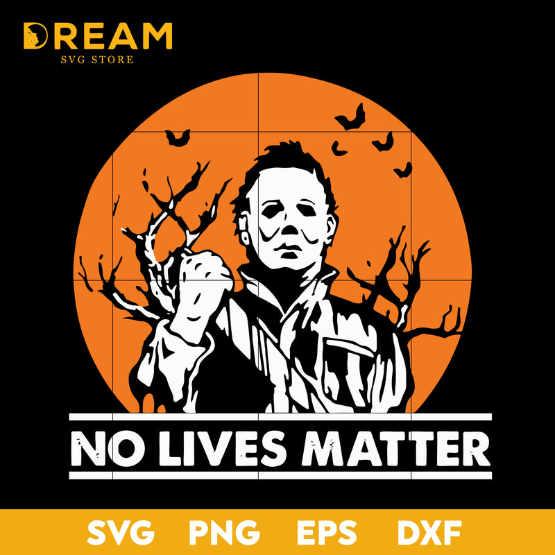 No Lives Matter Michael Myers Halloween Moon svg, Michael Myers svg, png, dxf, eps digital file HLW1709202L