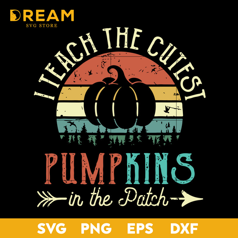 I teach the cutest pumpkins in the patch svg, halloween svg, png, dxf, eps digital file HLW2909201L