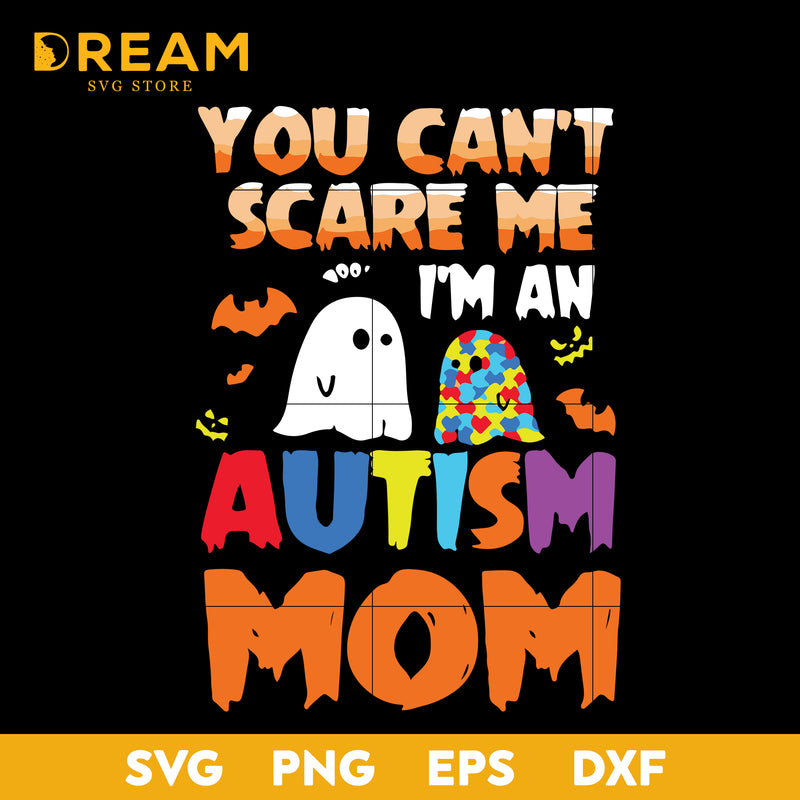 You can't scare me i'm an autism mom svg, halloween svg, png, dxf, eps digital file HLW2909208L
