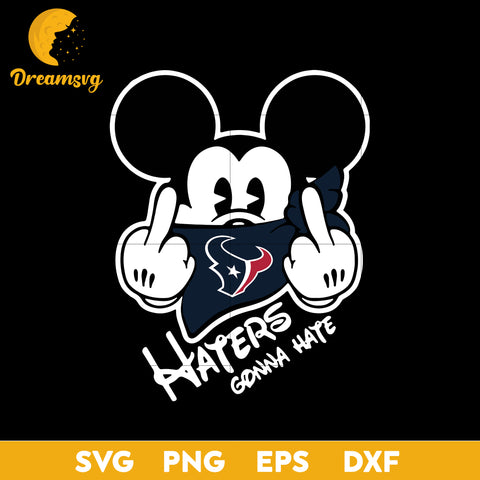 Houston Texans, Mickey, Haters Gonna Hate Svg, Nfl Svg, Png, Dxf, Eps Digital File.