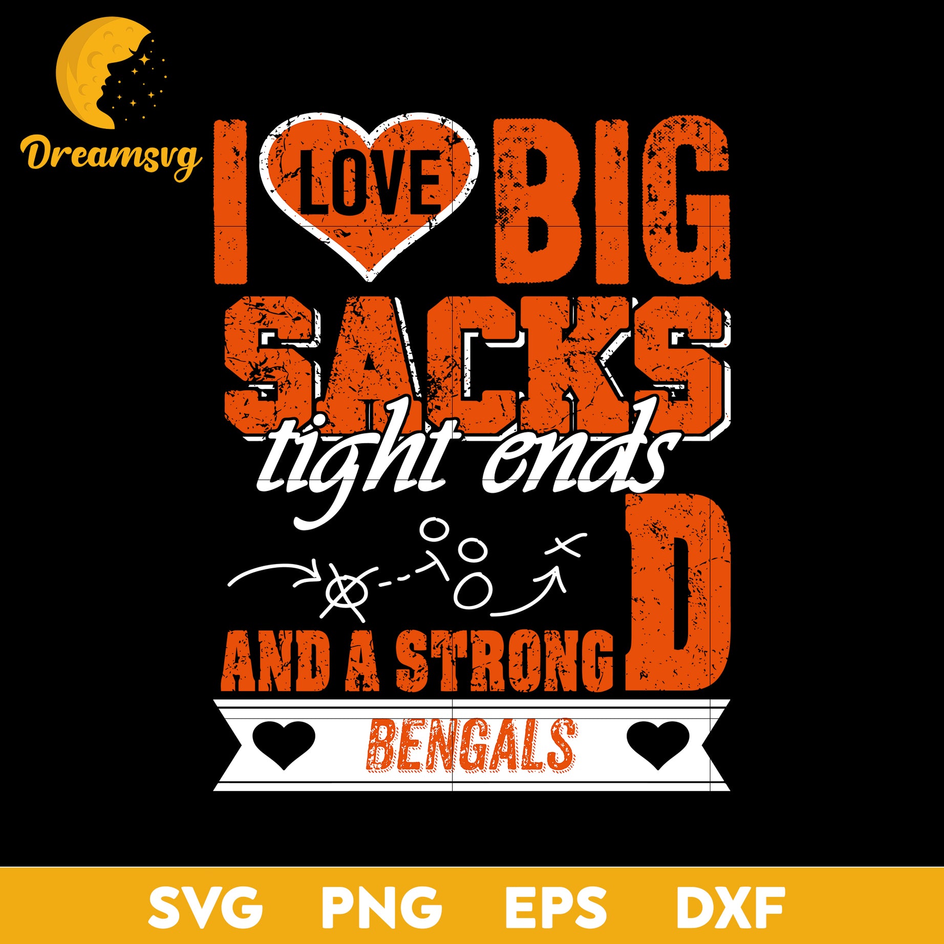 I Love Big Sacks Tight Ends And A Strongd Cincinnati Bengals Svg, Nfl Svg, Png, Dxf, Eps Digital File.