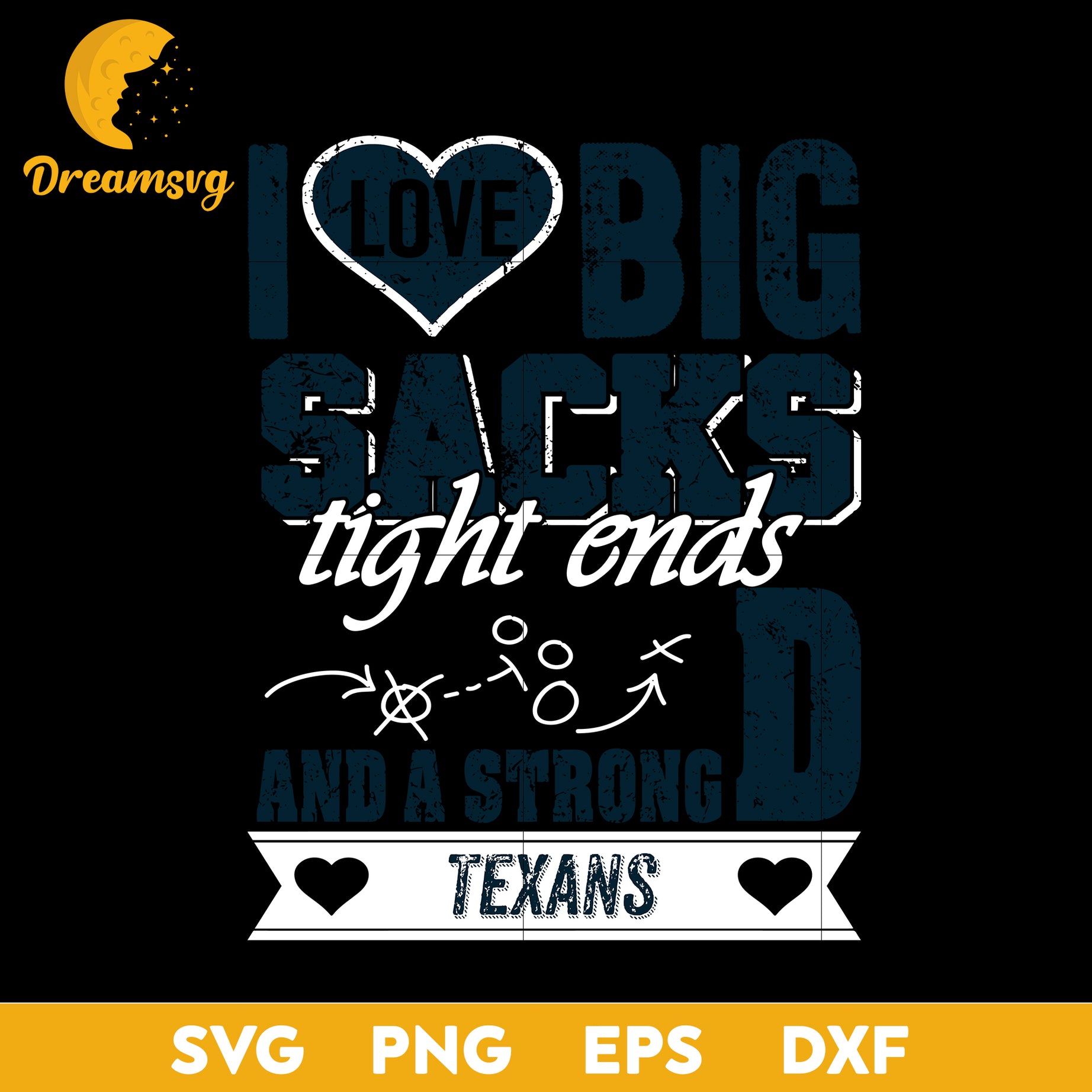 I Love Big Sacks tight ends and a strongD Houston Texans Svg , Nfl Svg, Png, Dxf, Eps Digital File.
