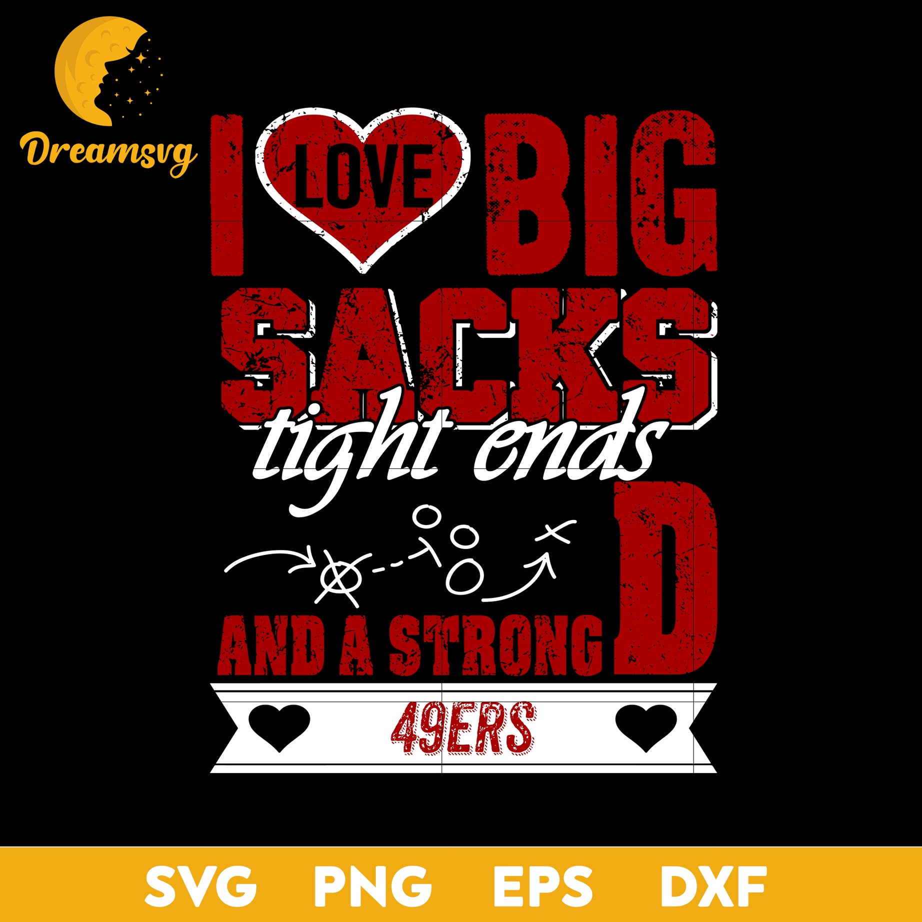 I Love Big Sacks tight ends and a strongD San Francisco 49ers Svg, Nfl Svg, Png, Dxf, Eps Digital File.