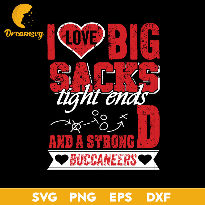 I Love Big Sacks tight ends and a strongD Tampa Bay Buccaneers Svg, Nfl Svg, Png, Dxf, Eps Digital File.