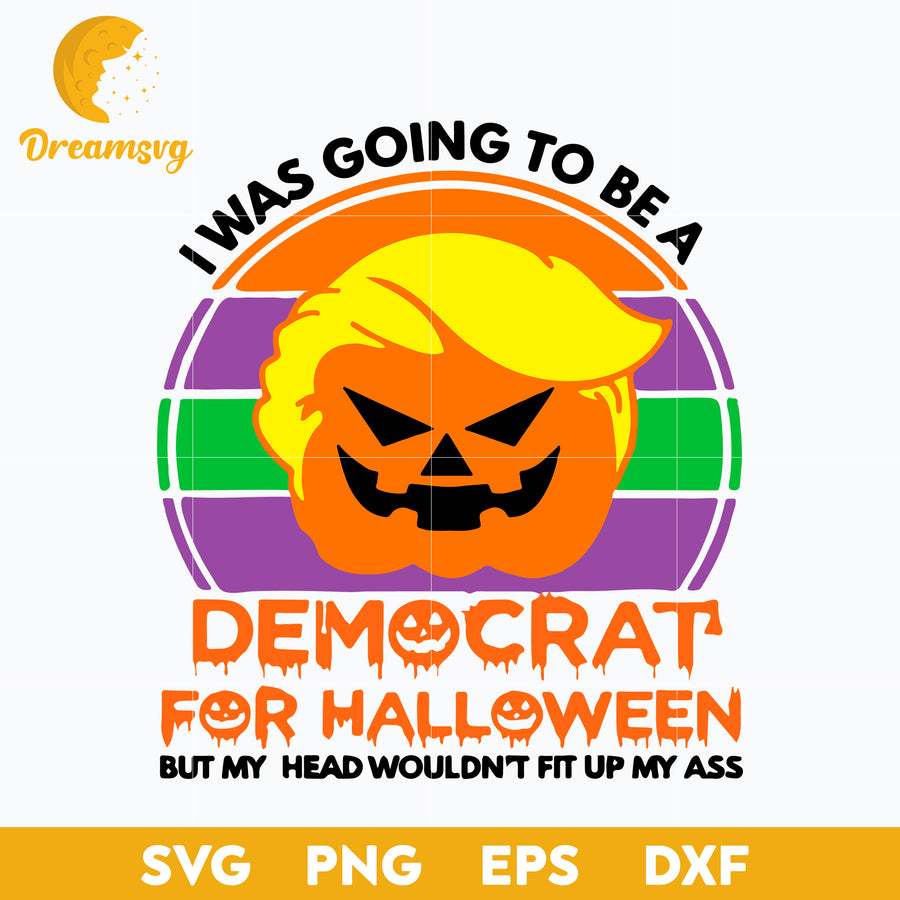 I Was Going To Be A Democrat For Halloween svg, Halloween svg, png, dxf, eps digital file.
