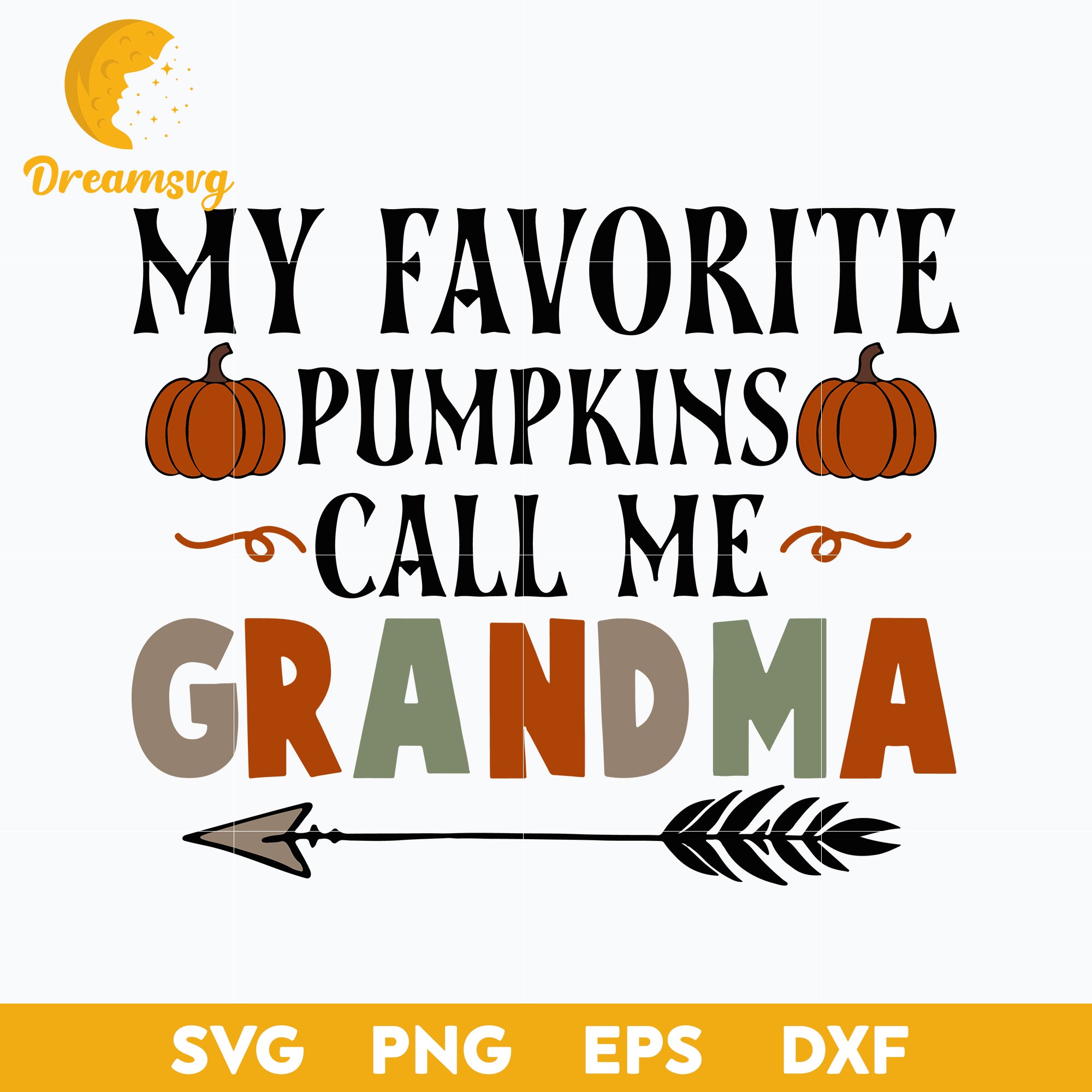 My Favorite Pumpkins Call Me Grandma Halloween svg, Halloween svg, png, dxf, eps digital file.