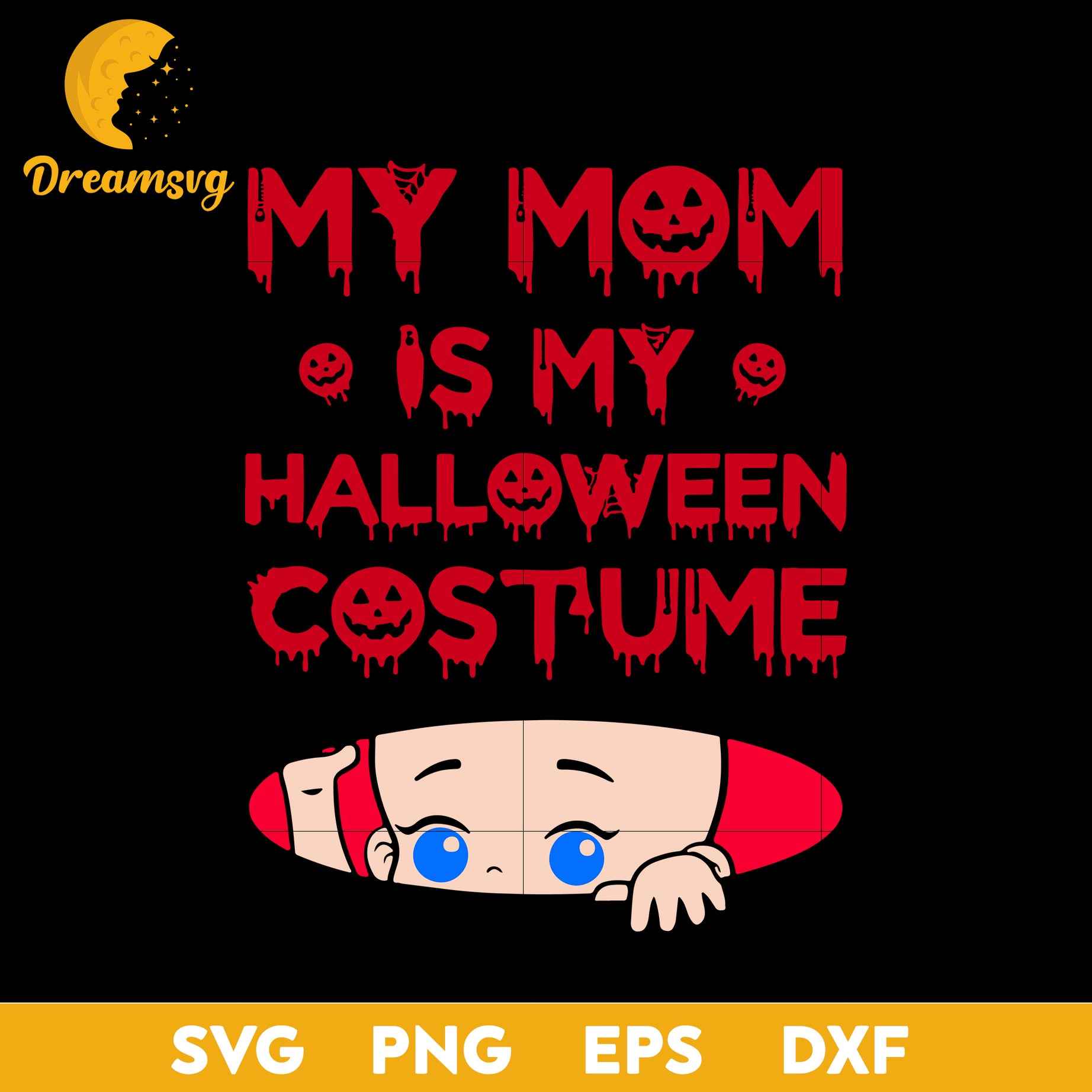 My Mom Is My Halloween Costume svg, Halloween svg, png, dxf, eps digital file.