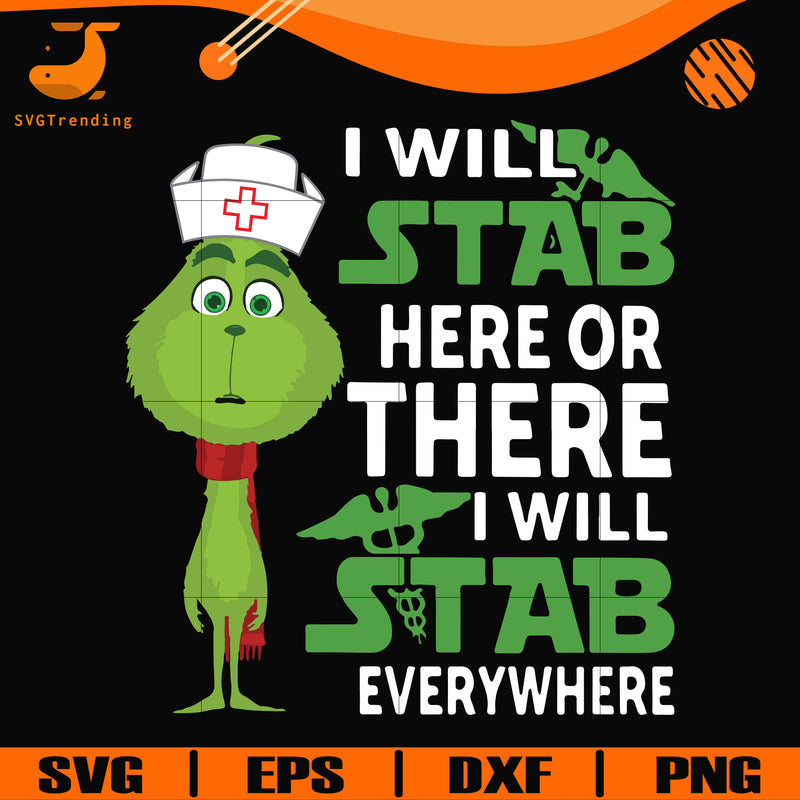 I will stab here or there i will stab everywhere svg, grinch svg, png, dxf, eps digital file NCRM1307206