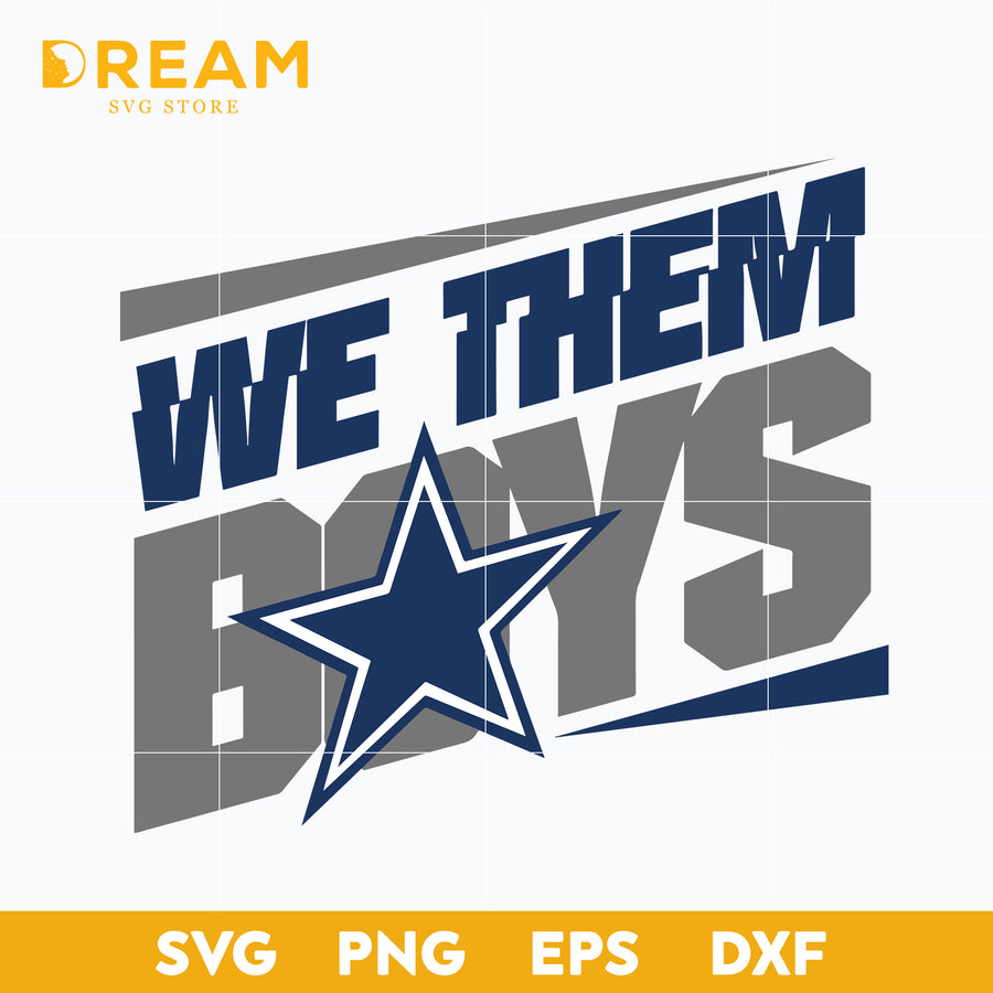 We them boys svg, Dallas cowboys svg, cowboys svg, Nfl svg, png, dxf, eps digital file NFL05102036L