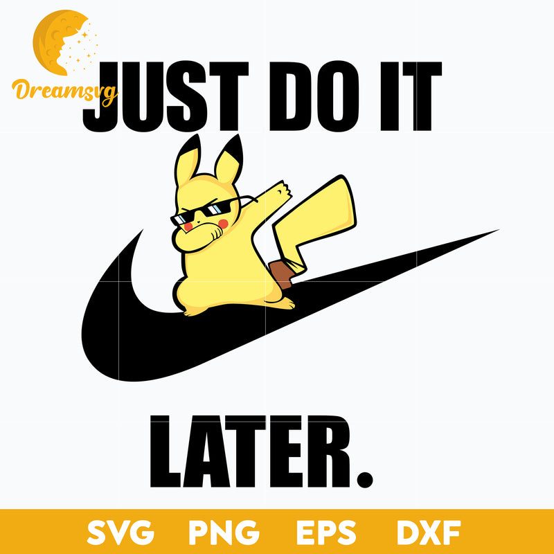 Nike Just Do It Later Pokemon Pikachu Svg, Cool Pikachu Svg, Funny Pokemon Svg, Anime Svg, png, eps, dxf digital download.