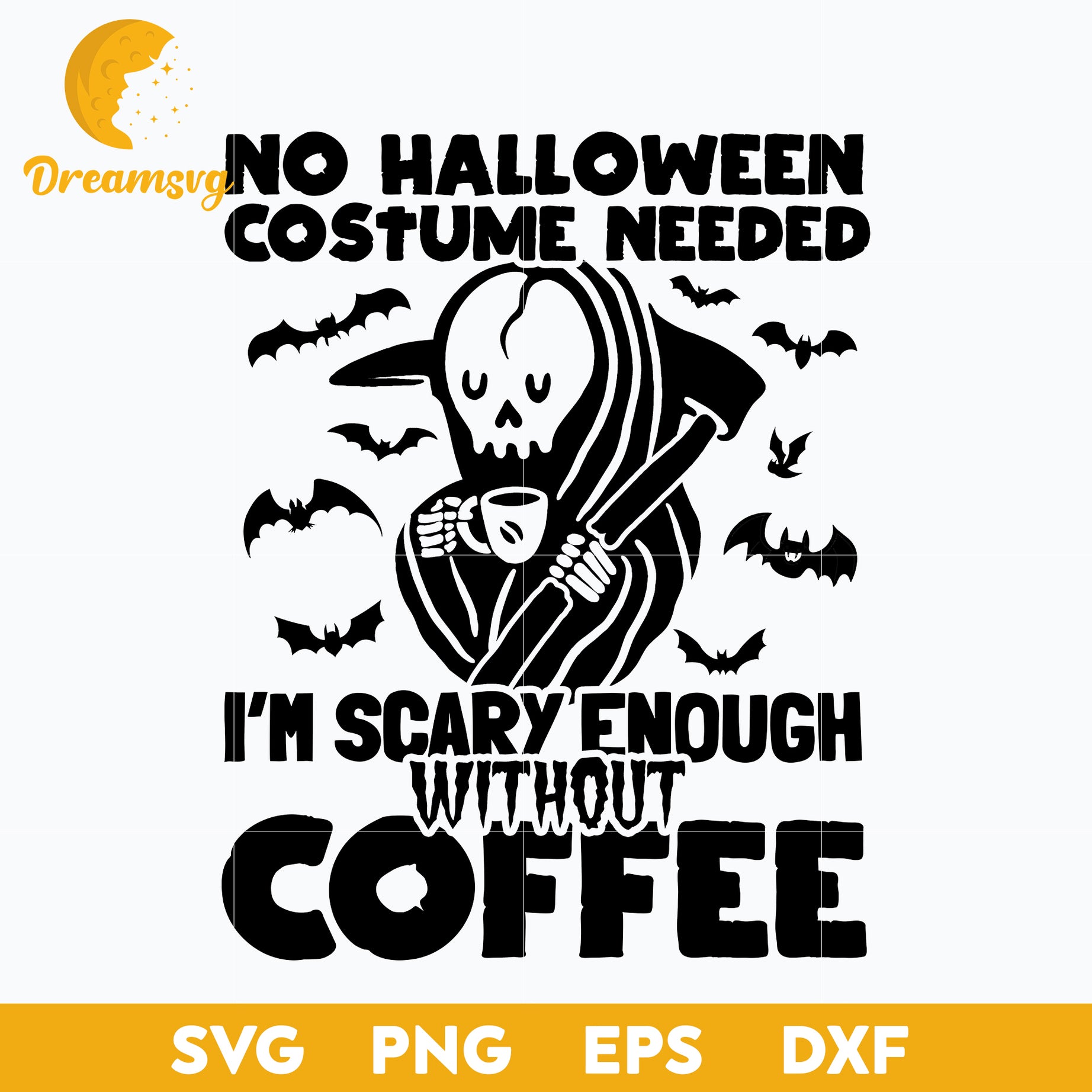 No Halloween Costum Needed Im Scary Ebough Without Coffee SVG, Hocus Pocus SVG, Halloween svg, png, dxf, eps digital file.