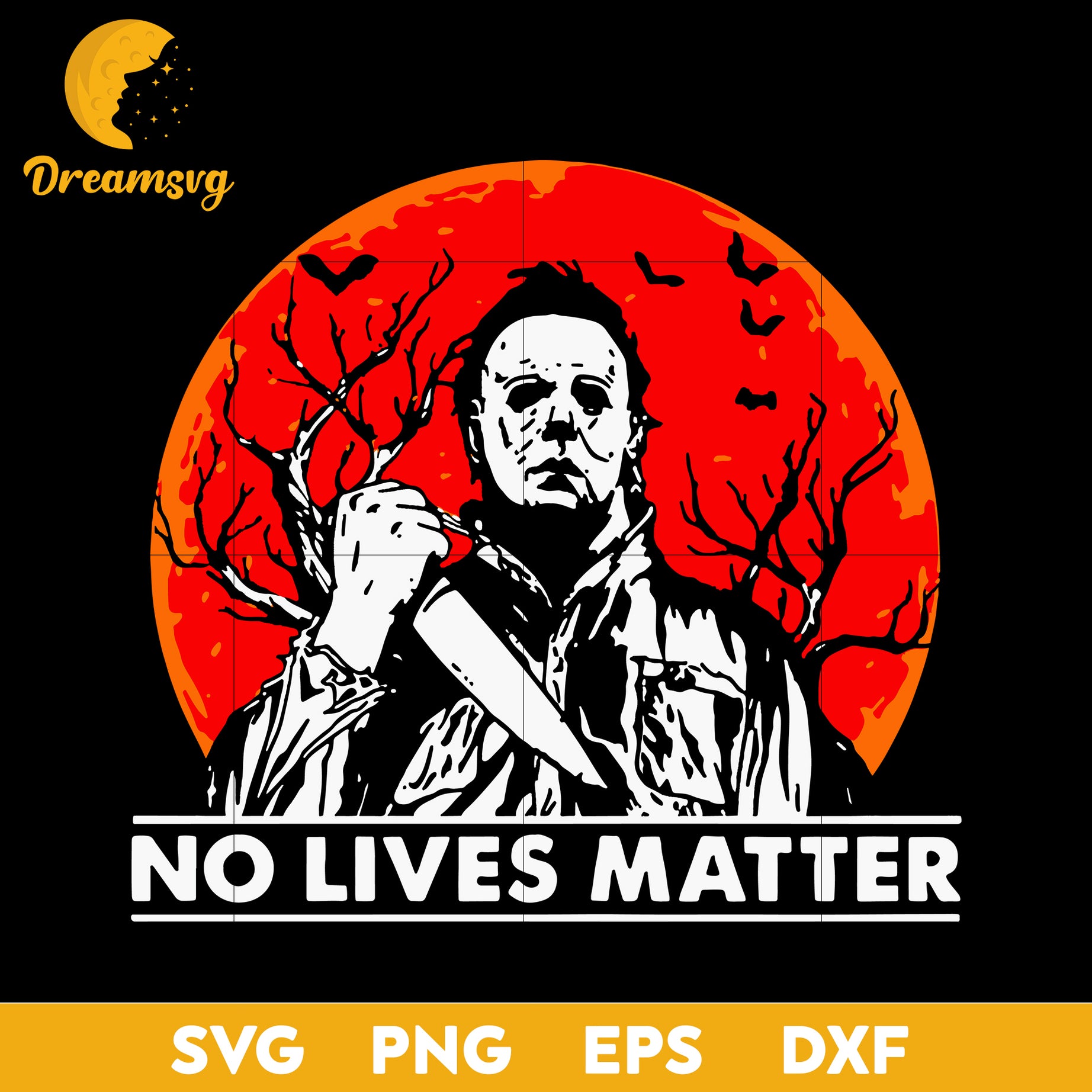 No Lives Matter Michael Myers Halloween Moon svg, Halloween svg, png, dxf, eps digital file.