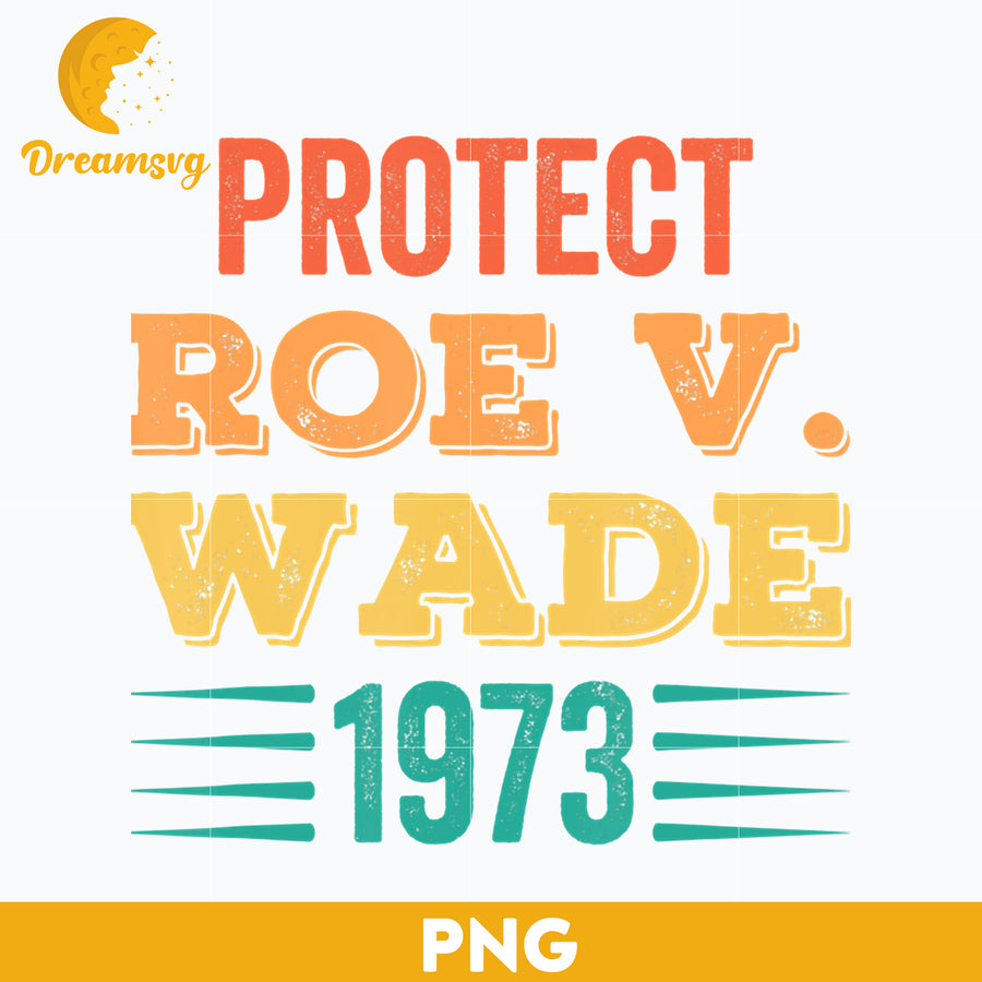 Protect Roe V.Wade PNG, Trending PNG, PNG file, Digital file.