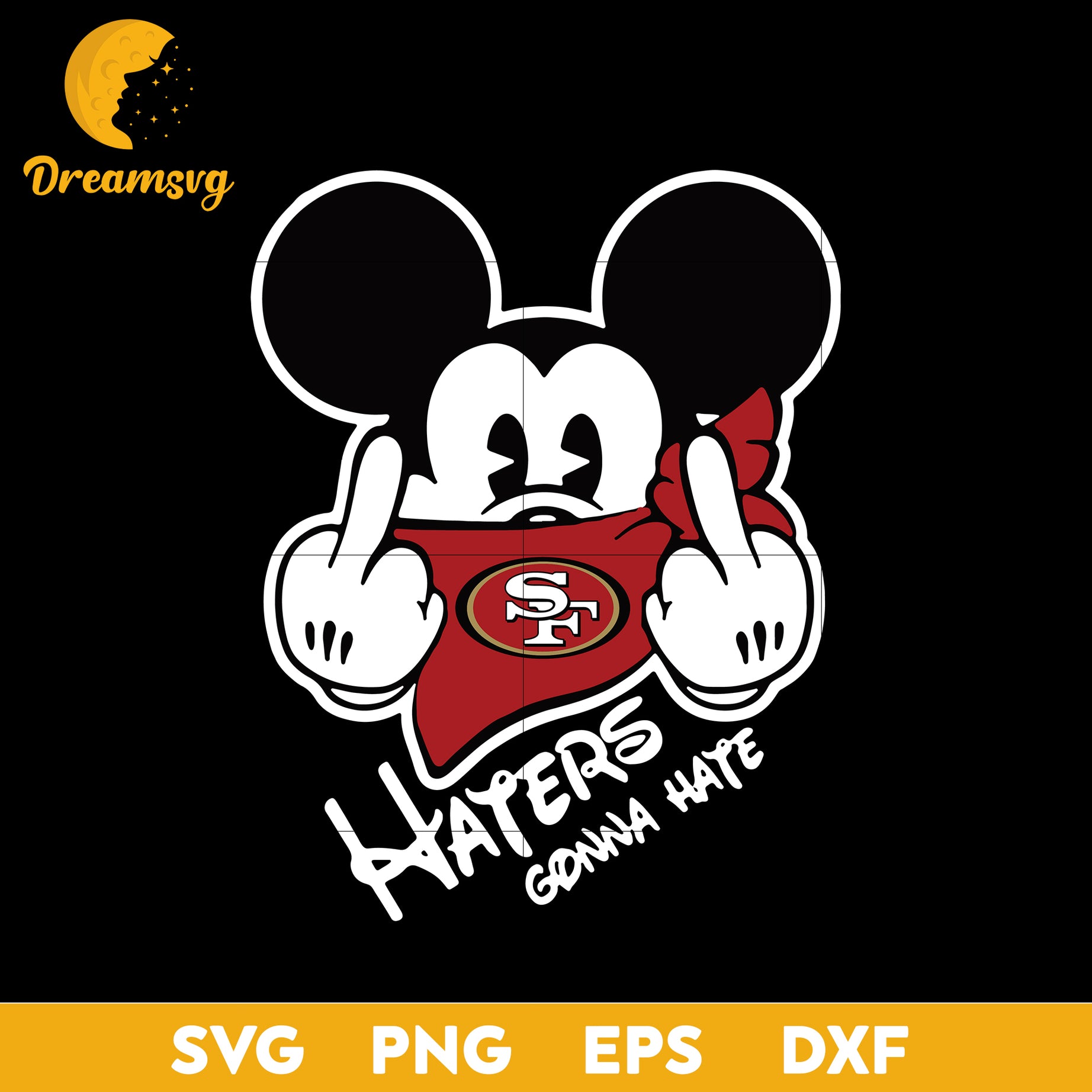 San Francisco 49ers, Mickey, Haters Gonna Hate Svg, Nfl Svg, Png, Dxf, Eps Digital File.