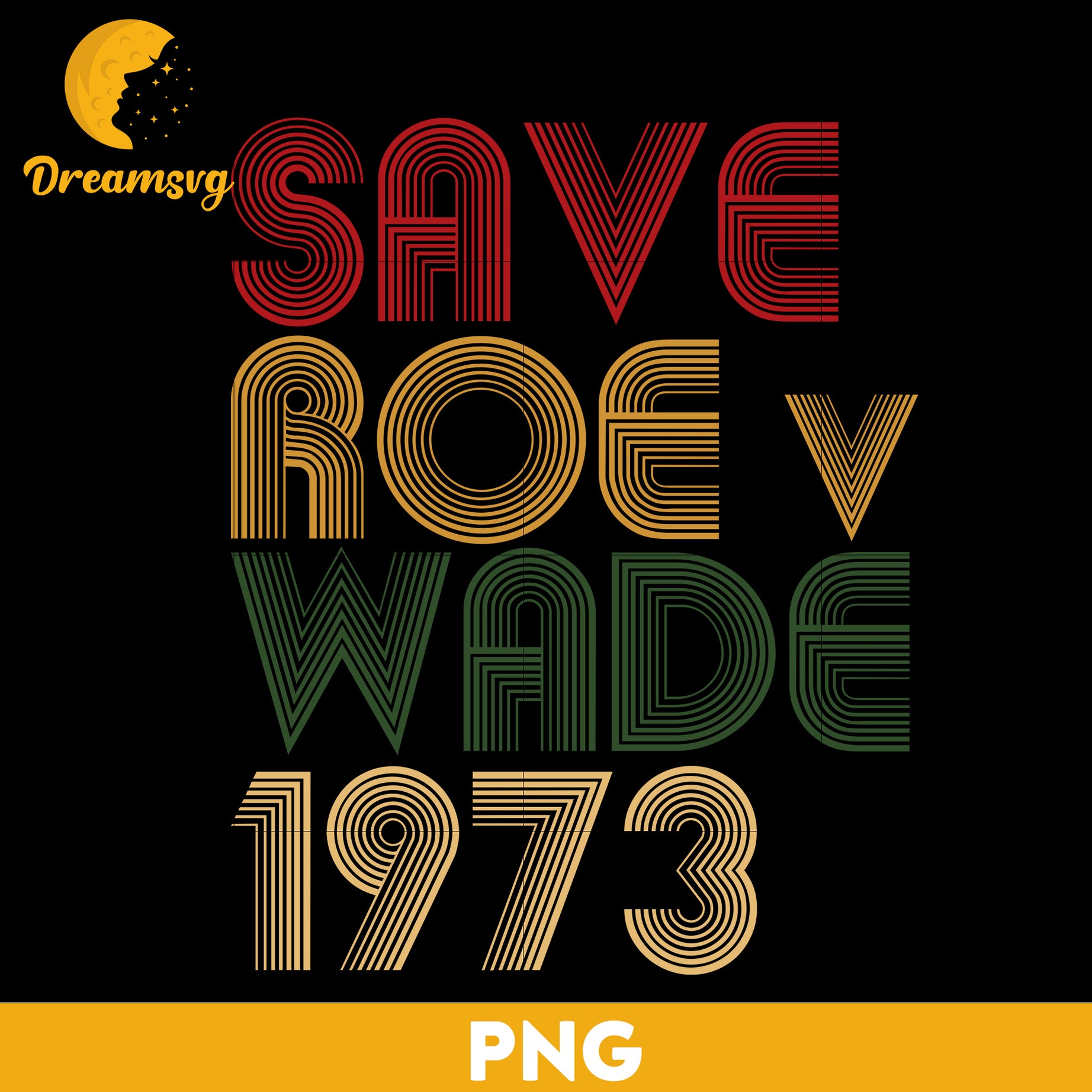 Save Roe V Wade 1973 PNG, Trending PNG, PNG file, Digital file.