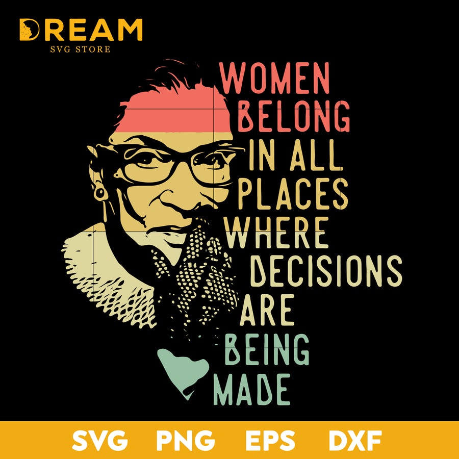 Women belong in all places where decisions are being made svg, Ruth Bader Ginsburg Notorious RBG svg, Trending svg, png, dxf, eps digital file TD19092013L