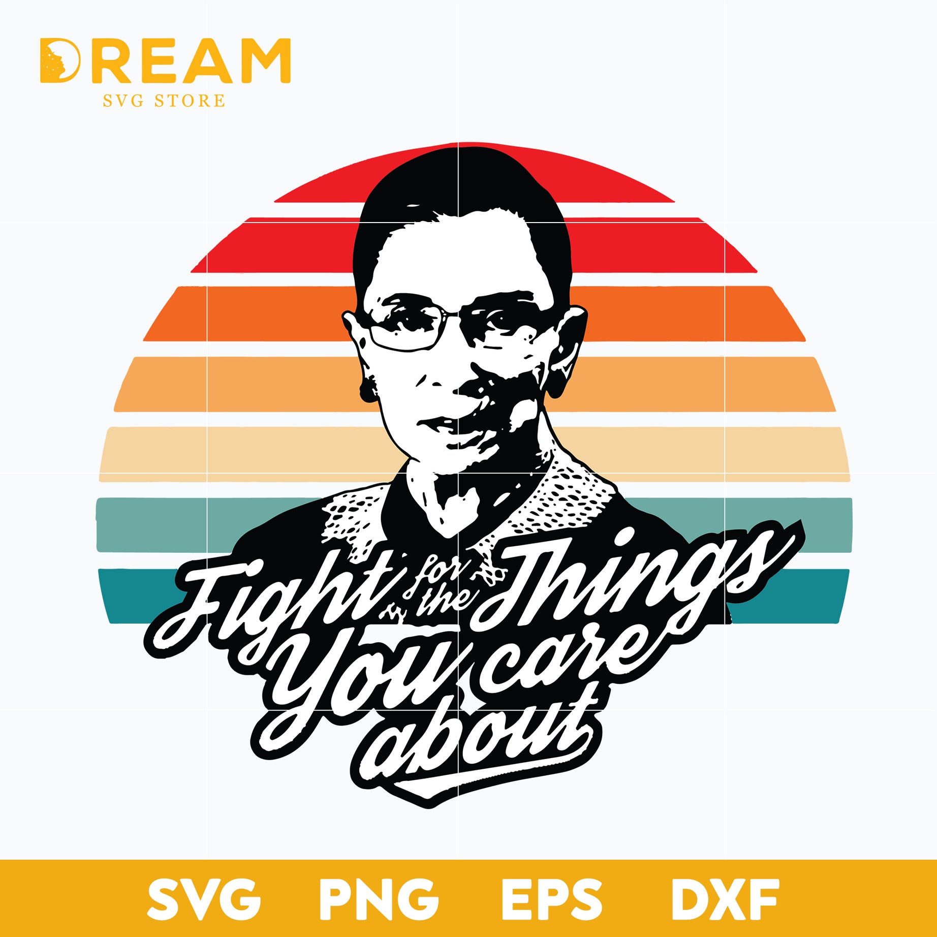 Fight for the things that you care about svg, Ruth Bader Ginsburg Notorious RBG svg, Trending svg, png, dxf, eps digital file TD19092014L