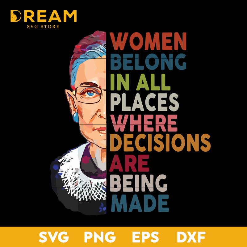 Women belong in all places where decisions are being made svg, Ruth Bader Ginsburg Notorious RBG svg, Trending svg, png, dxf, eps digital file TD19092018L