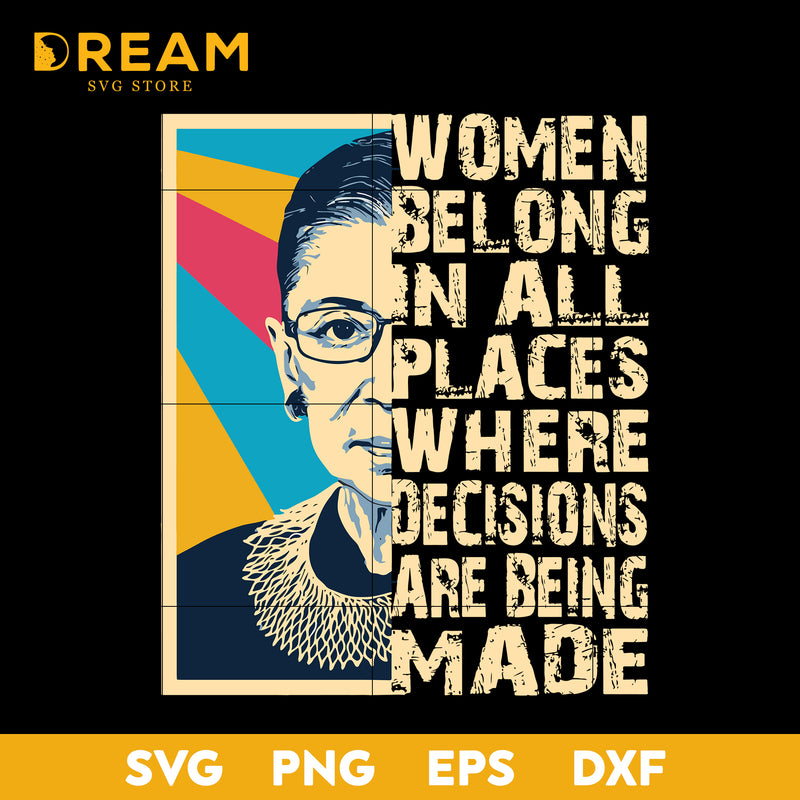 Women belong in all places where decisions are being made svg, Ruth Bader Ginsburg Notorious RBG svg, Trending svg, png, dxf, eps digital file TD1909207L