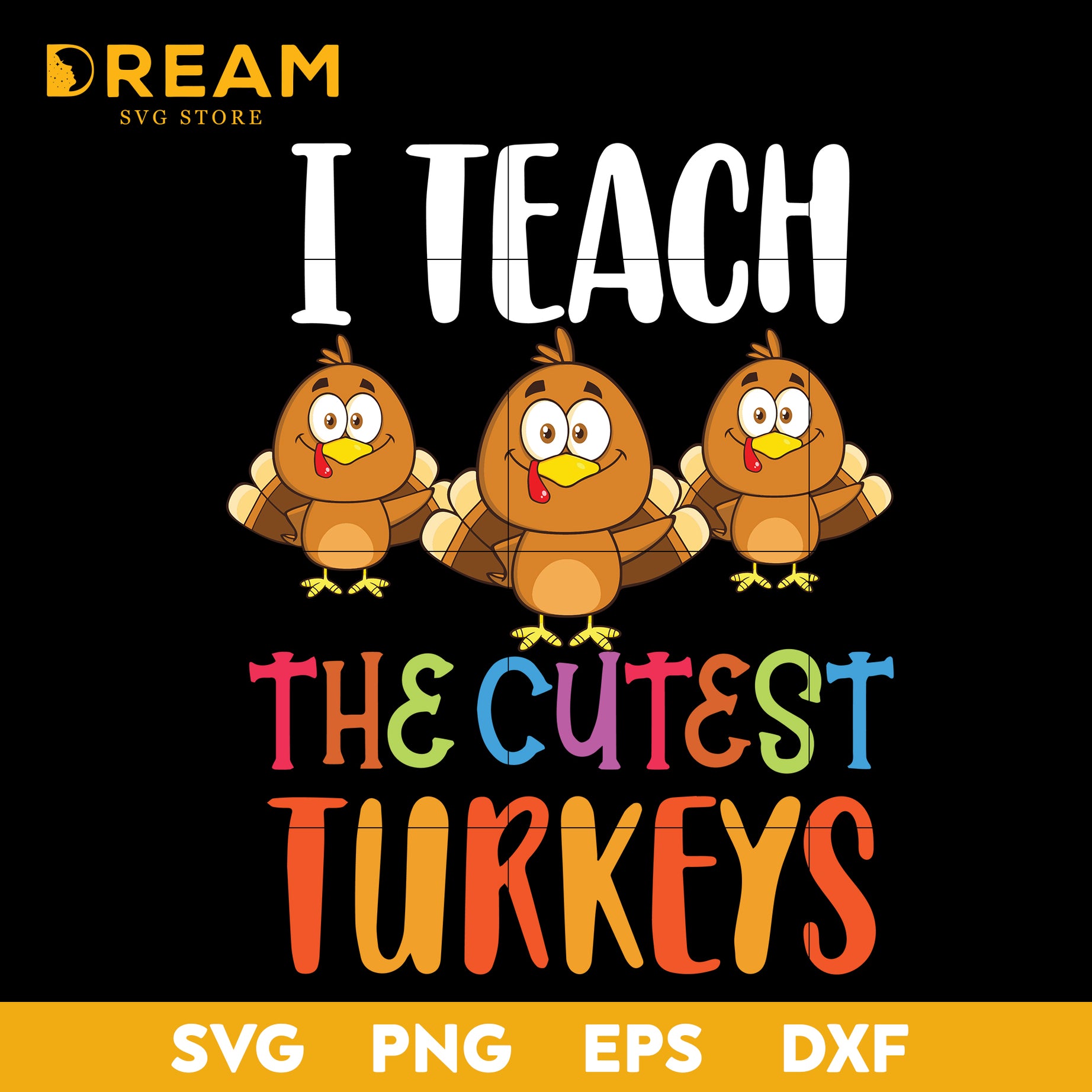 I teach the cutest turkeys svg, thanksgiving day svg, png, dxf, eps digital file TGV0311209L