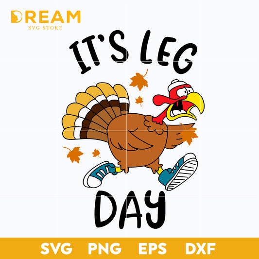 It's leg day turkey svg, thanksgiving day svg, png, dxf, eps digital file TGV0411204L