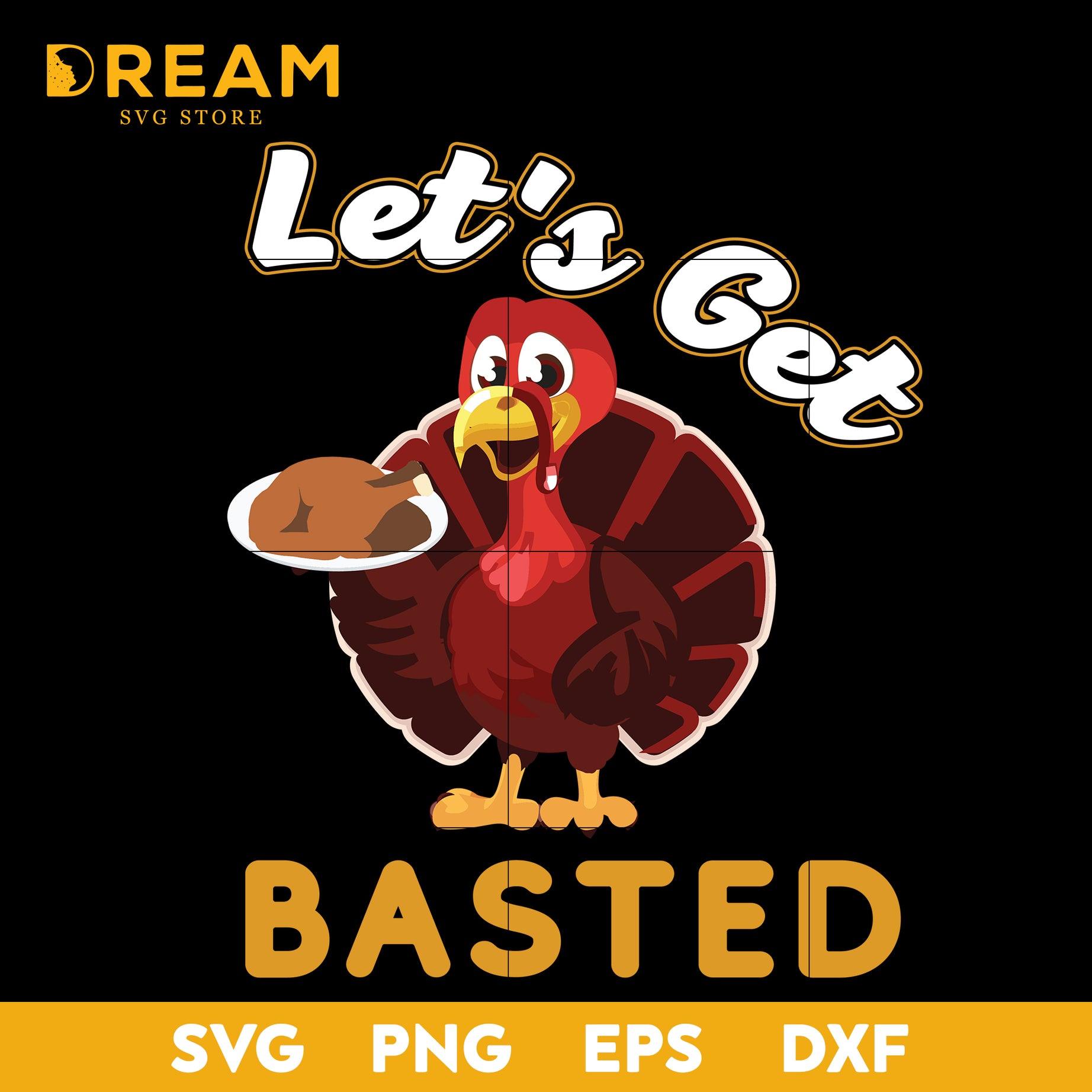 Let's get basted turkey thanksgiving svg, thanksgiving day svg, png, dxf, eps digital file TGV05112013L