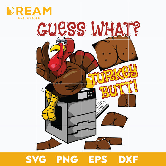Guess what turkey thankgiving svg, thanksgiving day svg, png, dxf, eps digital file TGV0511206L