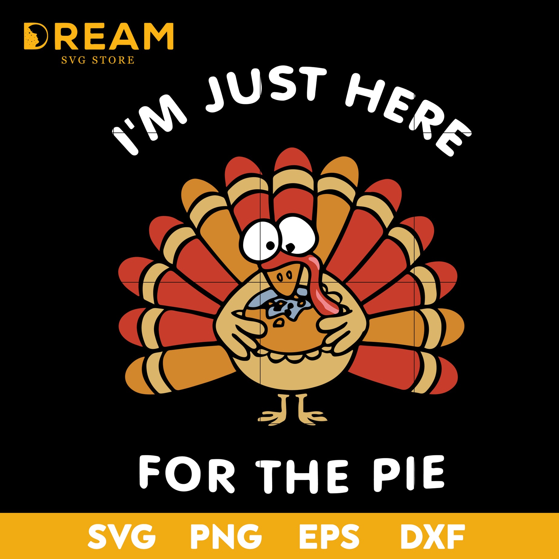 I'm Just Here For The Pie Thanksgiving Happy Thanksgiving Svg, Thanksgiving day svg, png, dxf, eps digital file TGV07112017L