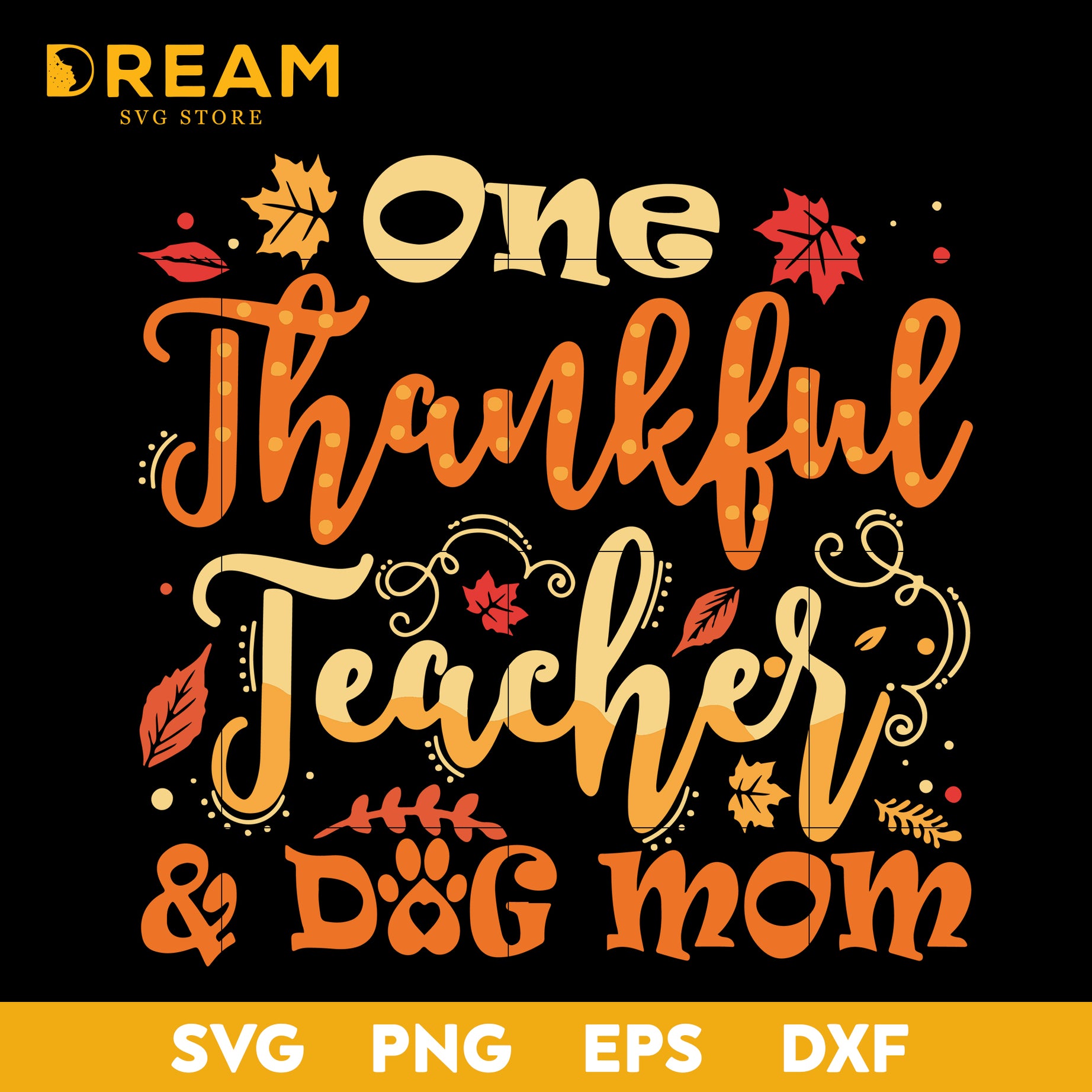 One Thankful Teacher Dog Mom Thanksgiving Happy Thanksgiving Svg, Thanksgiving day svg, png, dxf, eps digital file TGV07112018L