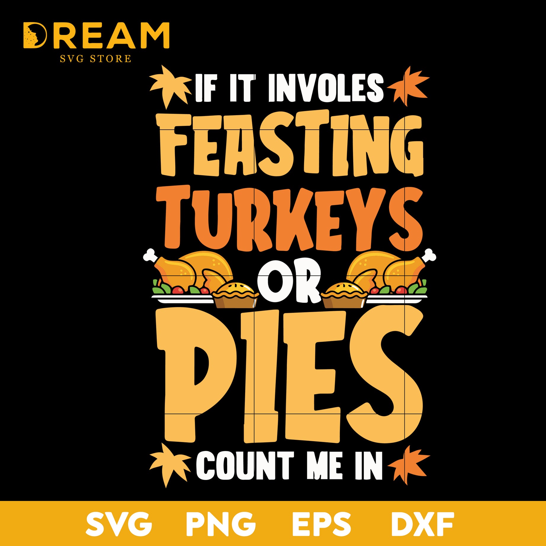 If it involves feasting turkey pumpkin pie thanksgiving Happy Thanksgiving Svg, Thanksgiving day svg, png, dxf, eps digital file TGV07112019L