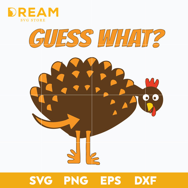 Guess what turkey svg, Thanksgiving day svg, png, dxf, eps digital file TGV08112016L
