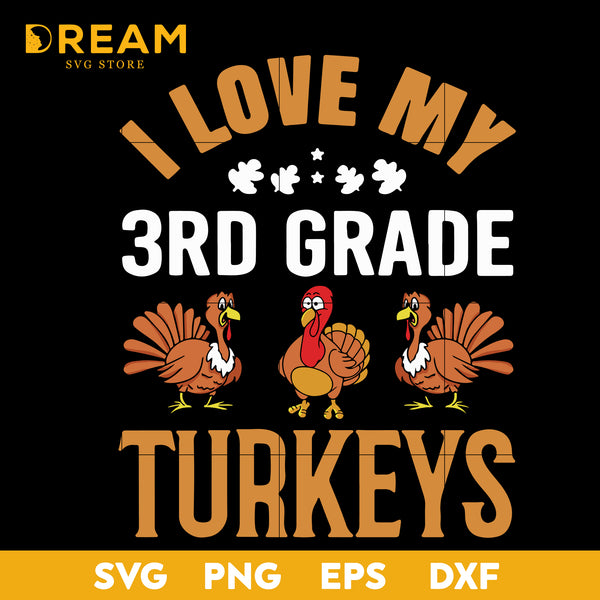 3rd Grade Teacher Loves Turkeys Thanksgiving Happy Thanksgiving Svg, Thanksgiving day svg, png, dxf, eps digital file TGV08112017L