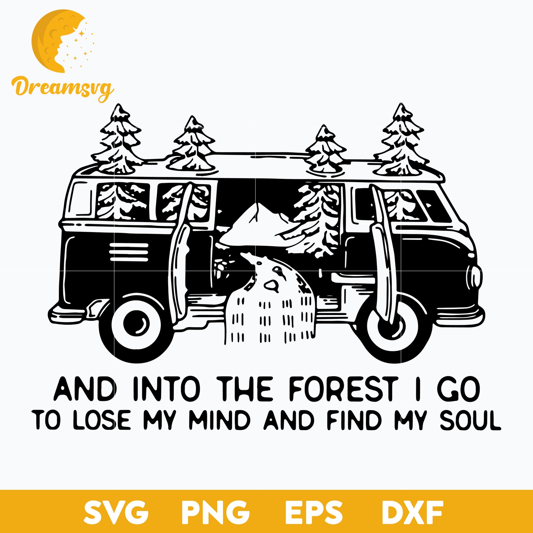 And Into The Forest I Go To Lose My Mind And Find My Soul Svg, Funny Svg, Png, Dxf, Eps Digital File.