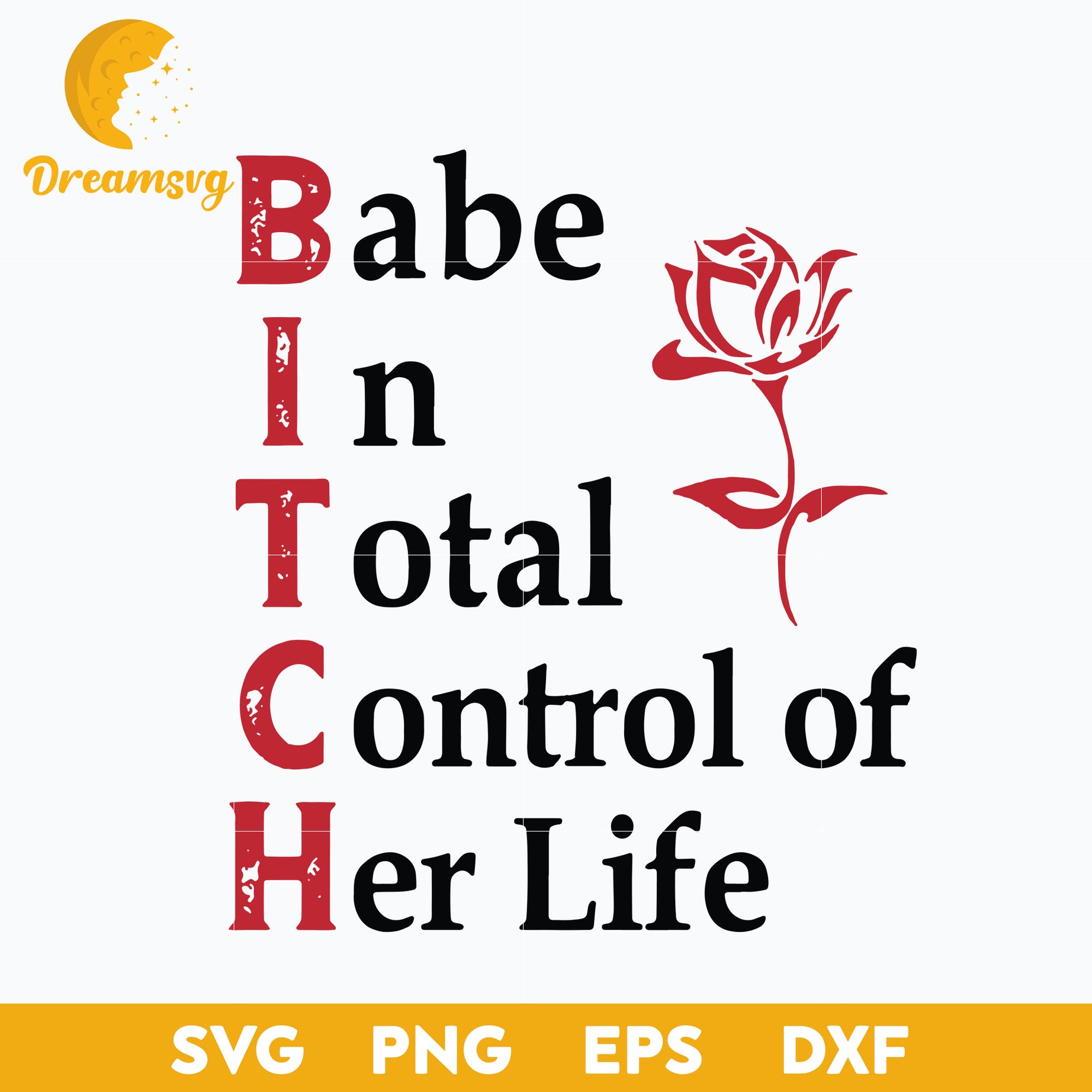 Babe In Total Control Of Her Life Svg, Funny Svg, Png, Dxf, Eps Digital File.
