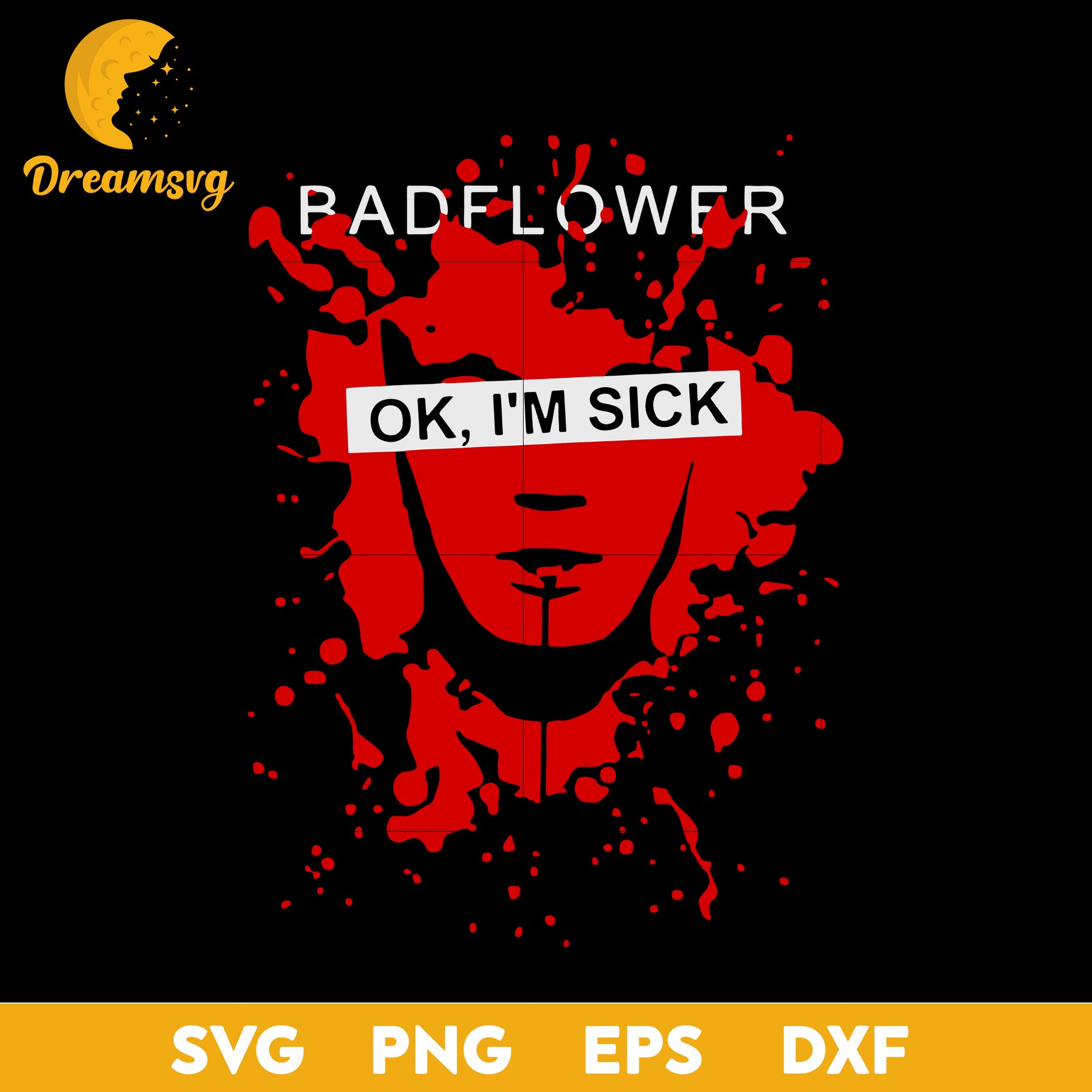 Badflower Ok I'm Sick Svg,  Badflower Svg, Funny Svg, Png, Dxf, Eps Digital File.