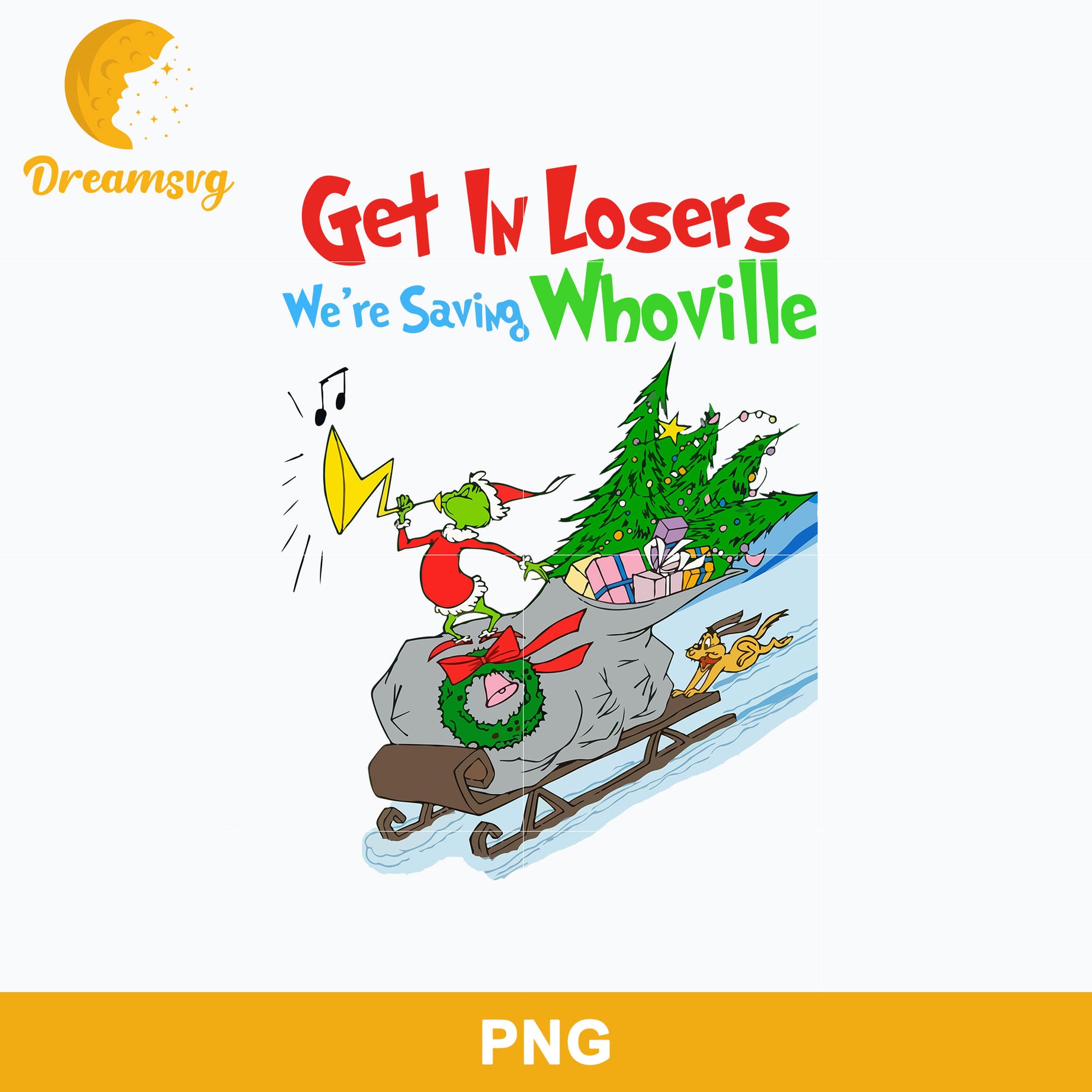 Get In Losers We're Saving Grinch PNG, The Grinch Christmas PNG