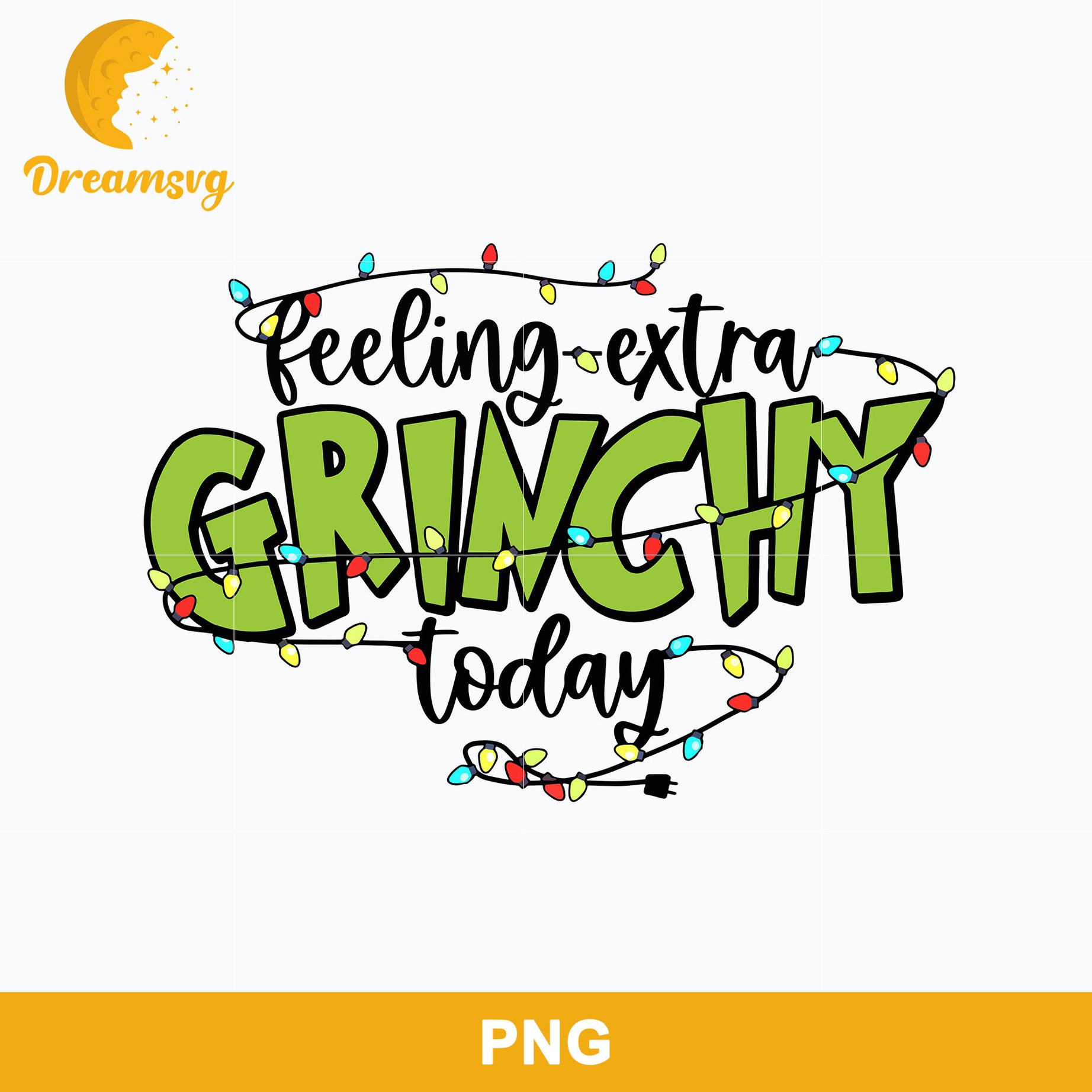 Feeling Extra Grinchy Today Lights PNG, Grinch  PNG