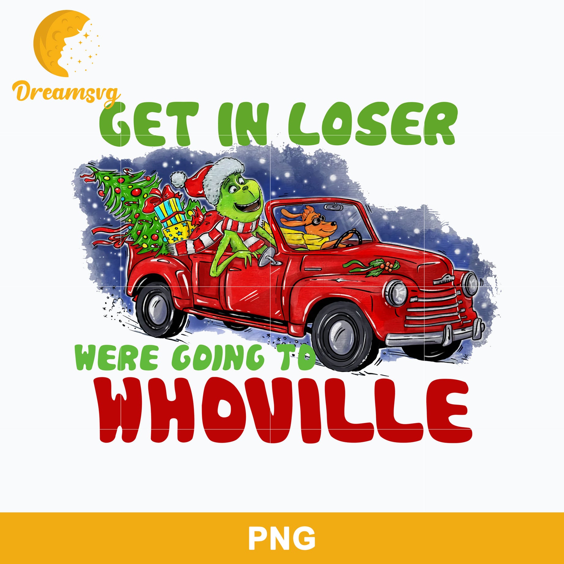 Get In Loser Were Going To Whoville Grinch Max Christmas PNG
