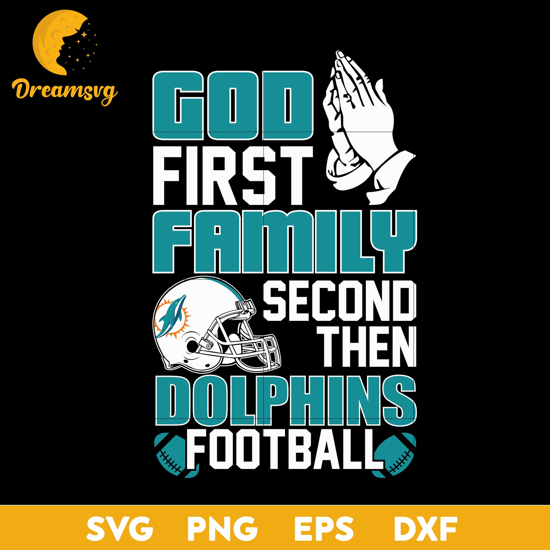 God First,Family Second Then Miami Dolphins Football Svg Eps Dxf Png File