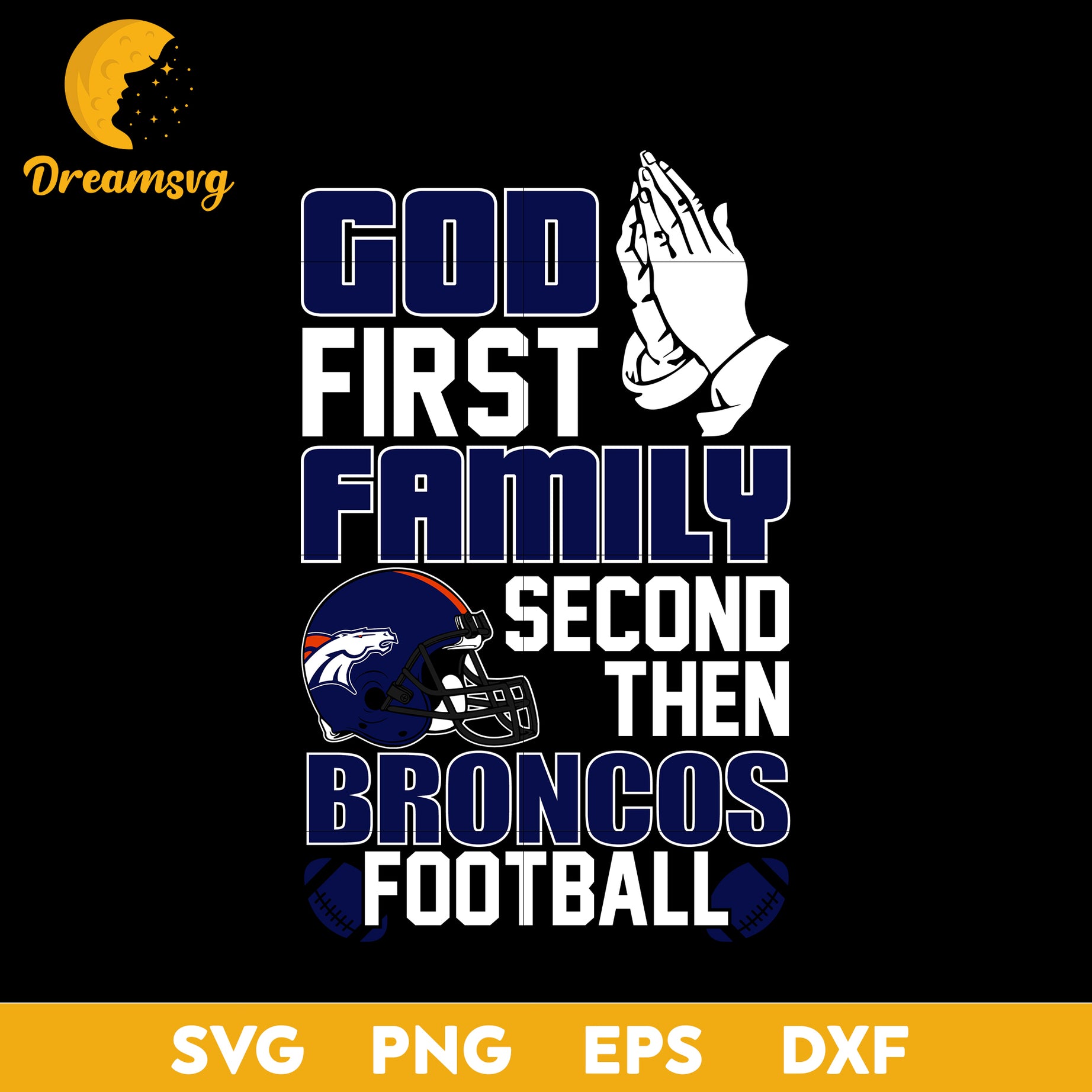 God First, Family Second Then Denver Broncos Football Svg Eps Dxf Png File